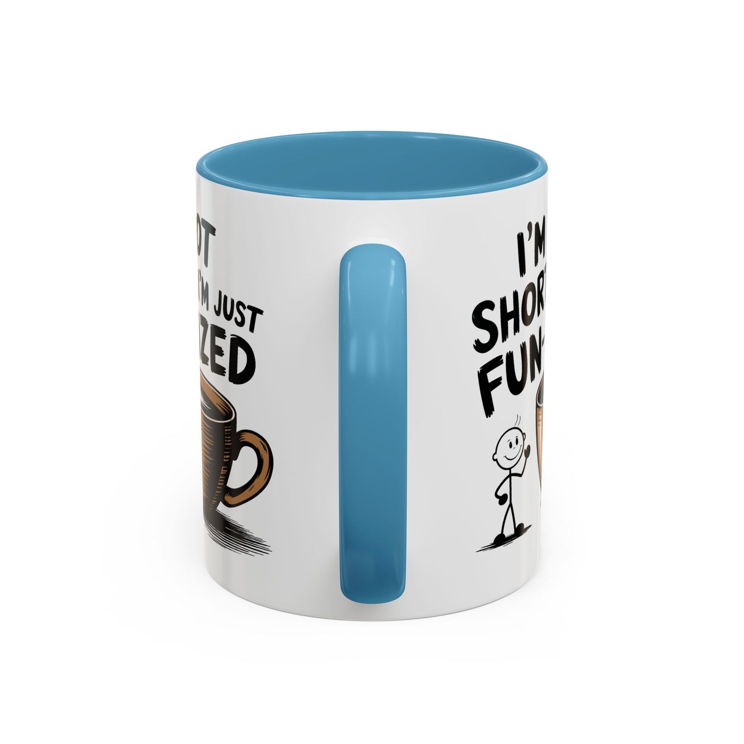 Humor Mug - I'm Not Short