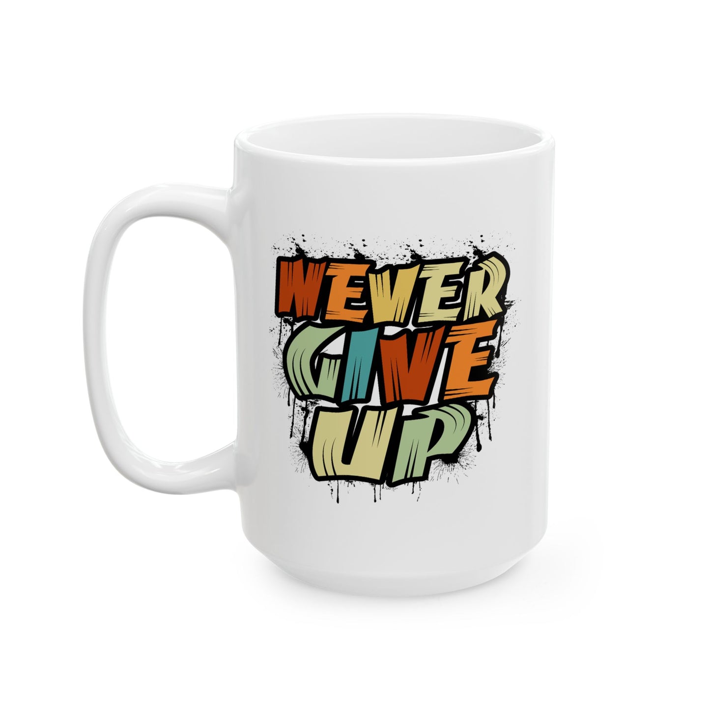 Motivation Mug - Never Give Up Spray paint