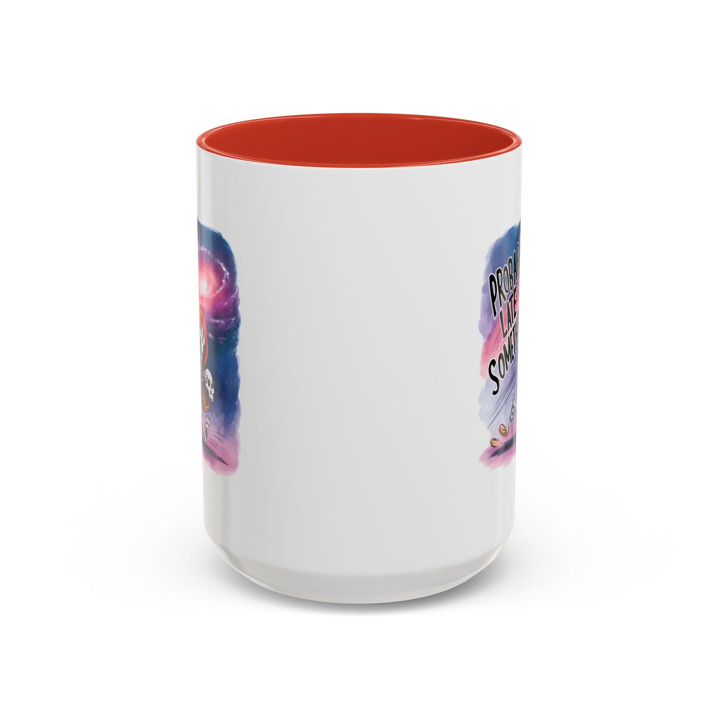 Humor Mug - Probably Late For Something
