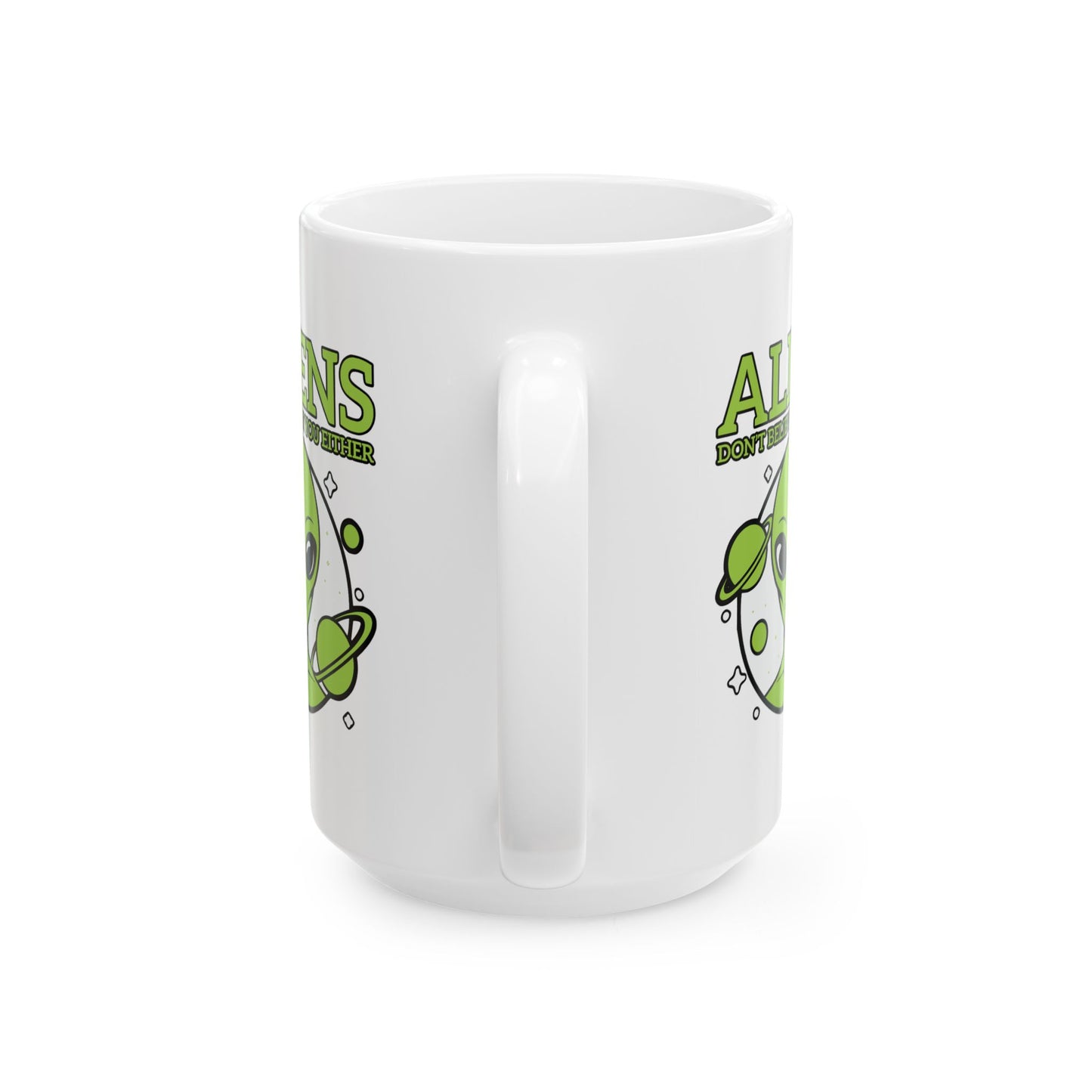Alien Mug - Aliens Don't Believe
