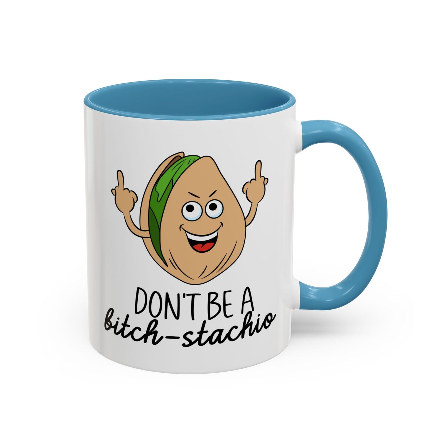 Adult Mug - Don't Be A Bitch-Stachio