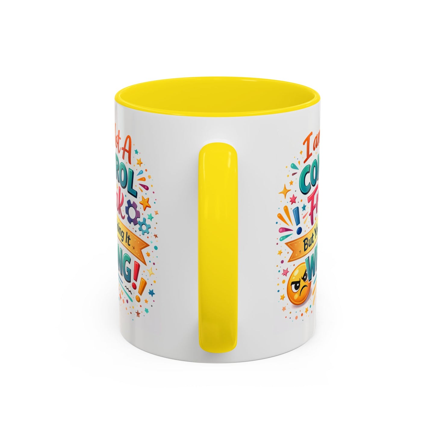 Humor Mug - I Am Not A Control Freak