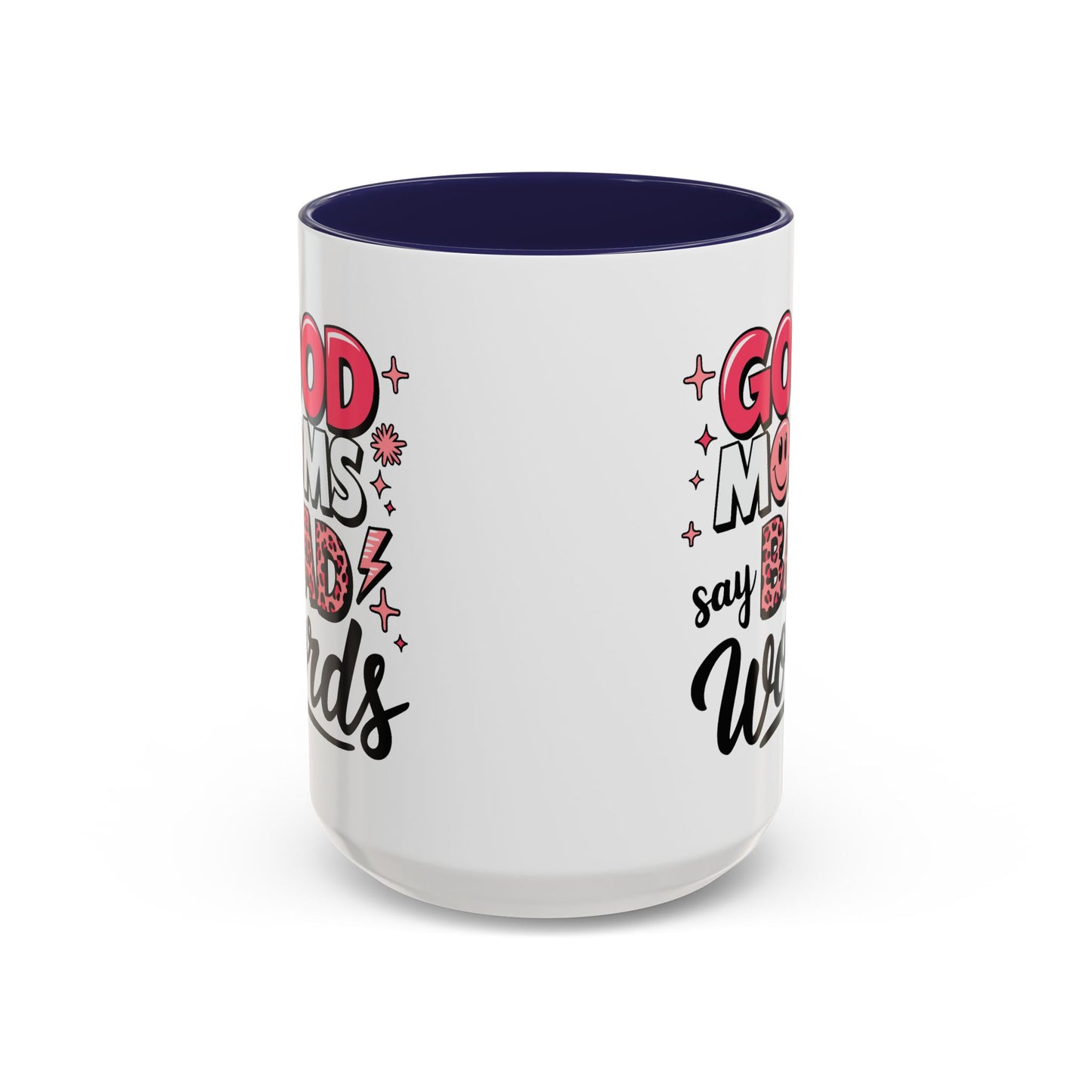 Humor Mug - Good Moms Say Bad Words