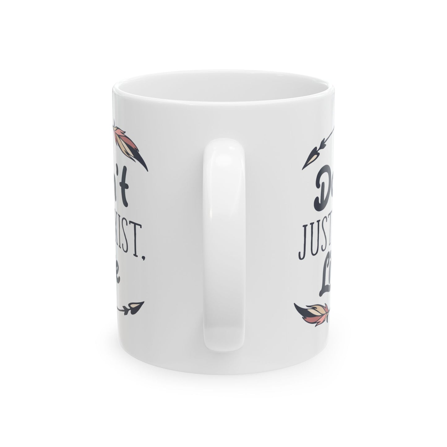 Motivation Mug - Don't Just Exist Live
