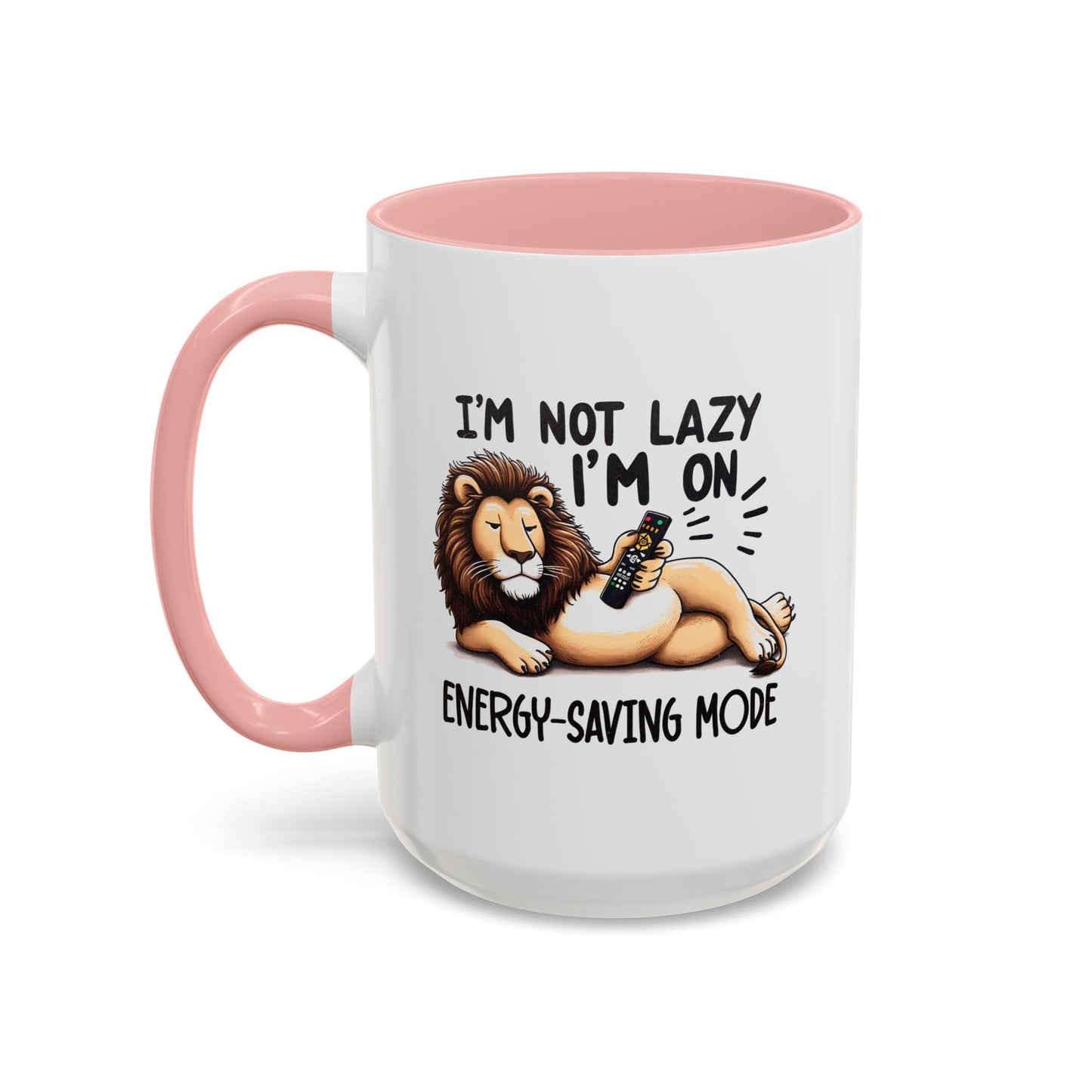 Humor Mug - I'm Not Lazy I'm on Energy Saving Mode Lion