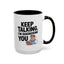Humor Mug - Keep Talking I'm Diagnosing You