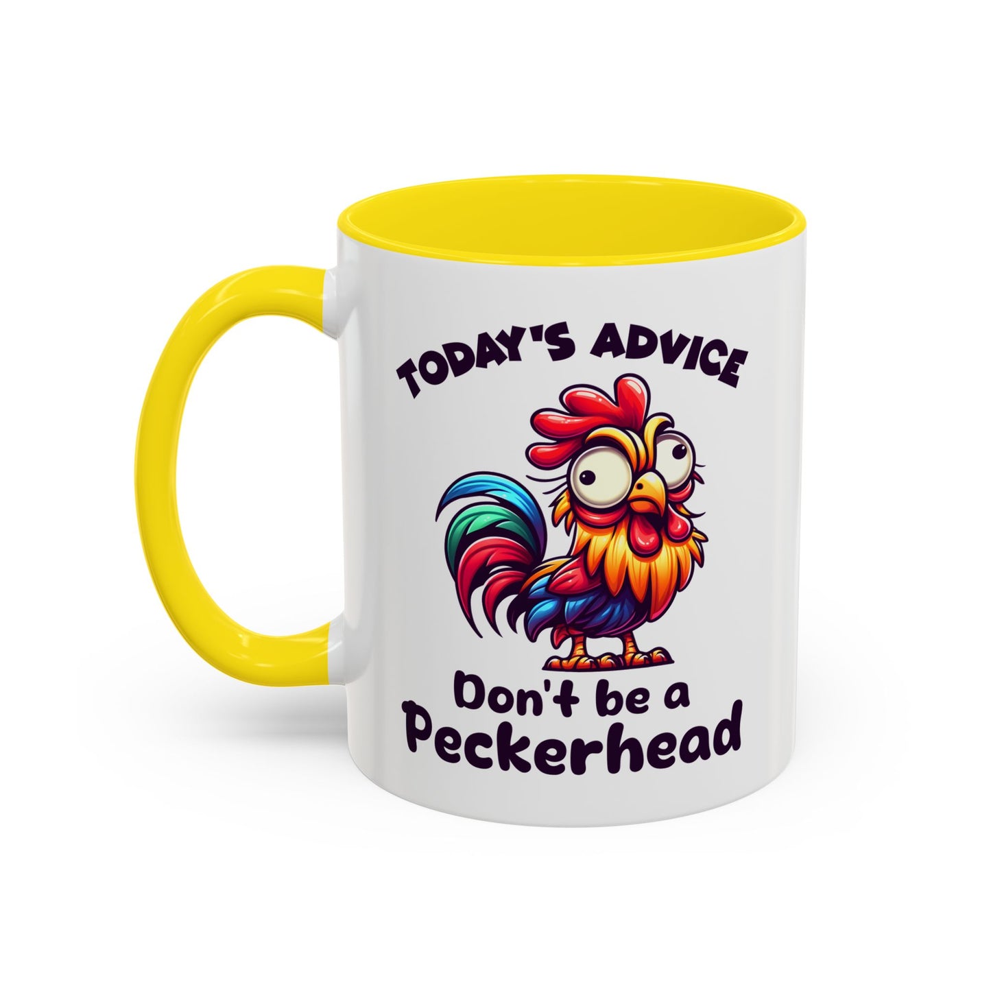 Humor Mug - Today's Advice Don't Be A Peckerhead