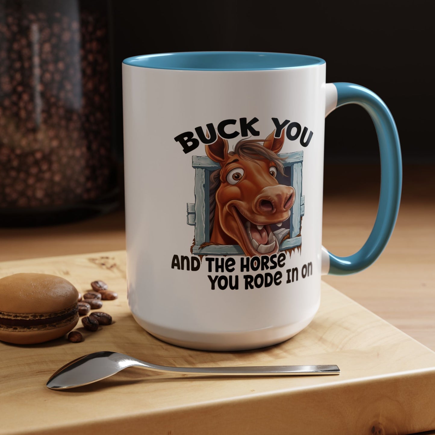 Humor Mug - Buck You and The Horse
