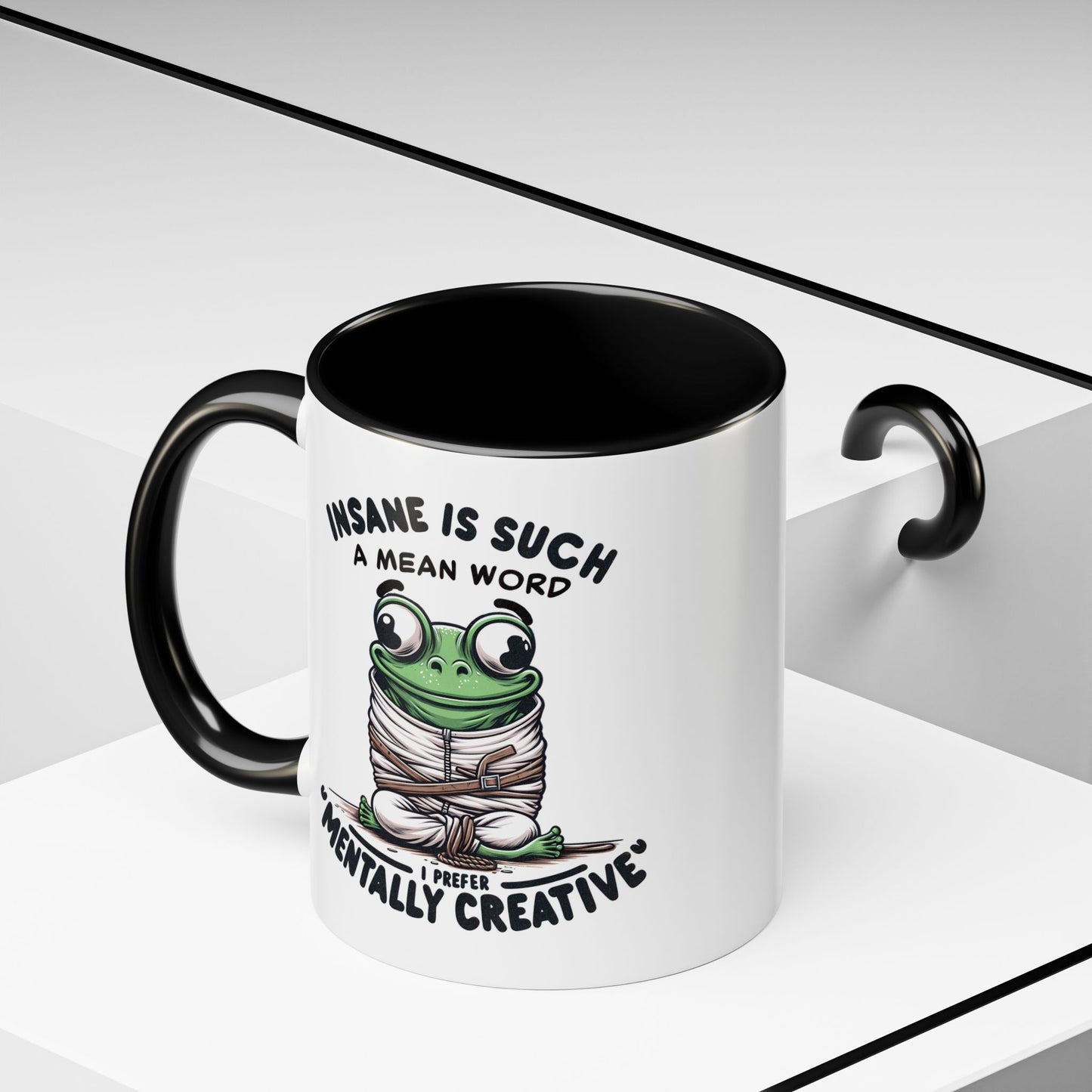 Humor Mug - Insane is Such a Mean Word