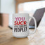 Humor Mug - You Suck