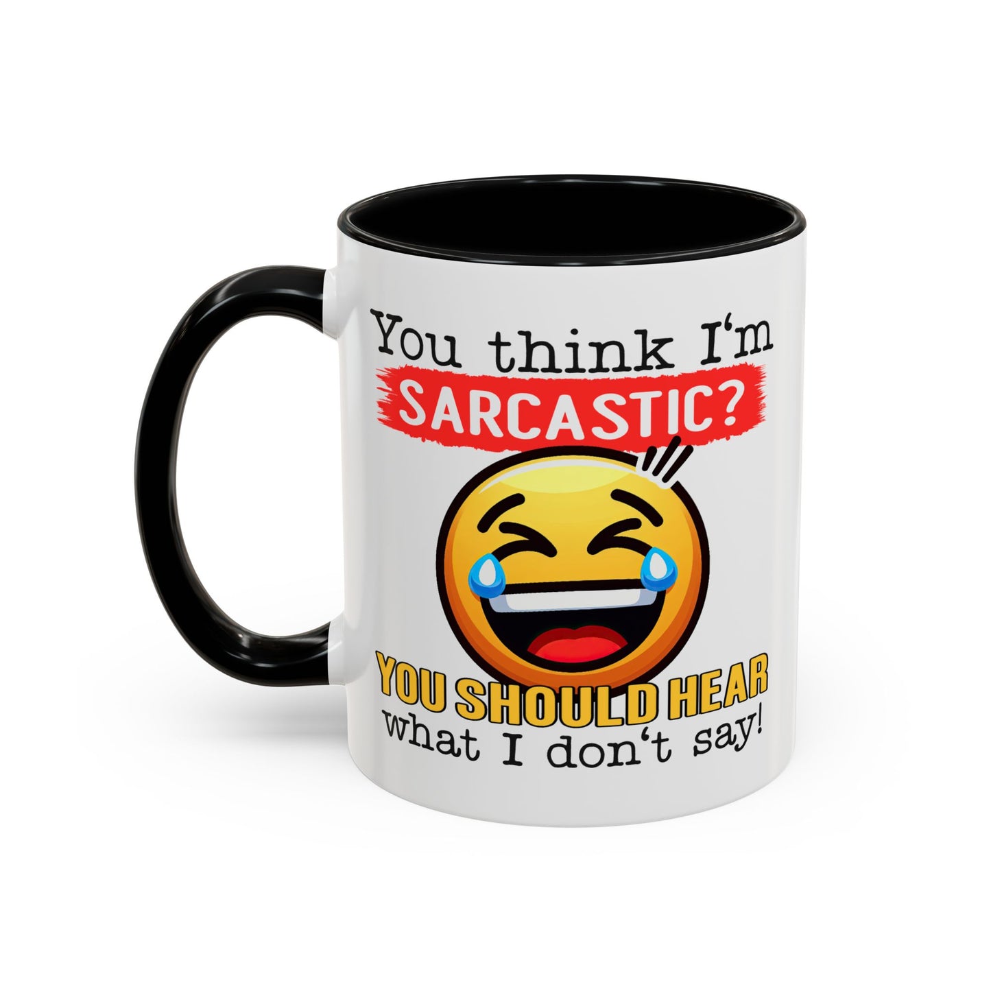 Humor Mug - You Think I'm Sarcastic Emoji