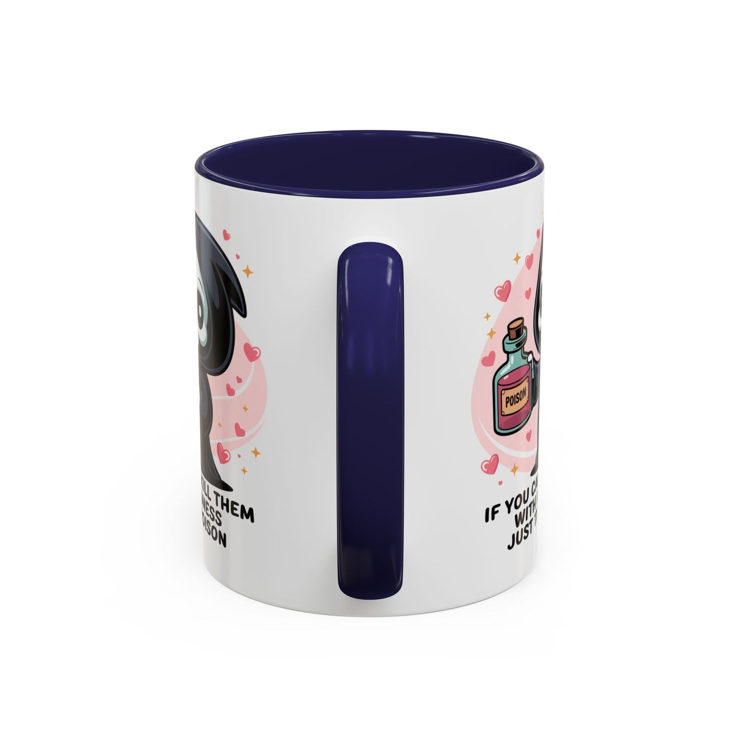 Adult Mug - If You Can't Kill Them With Kindness