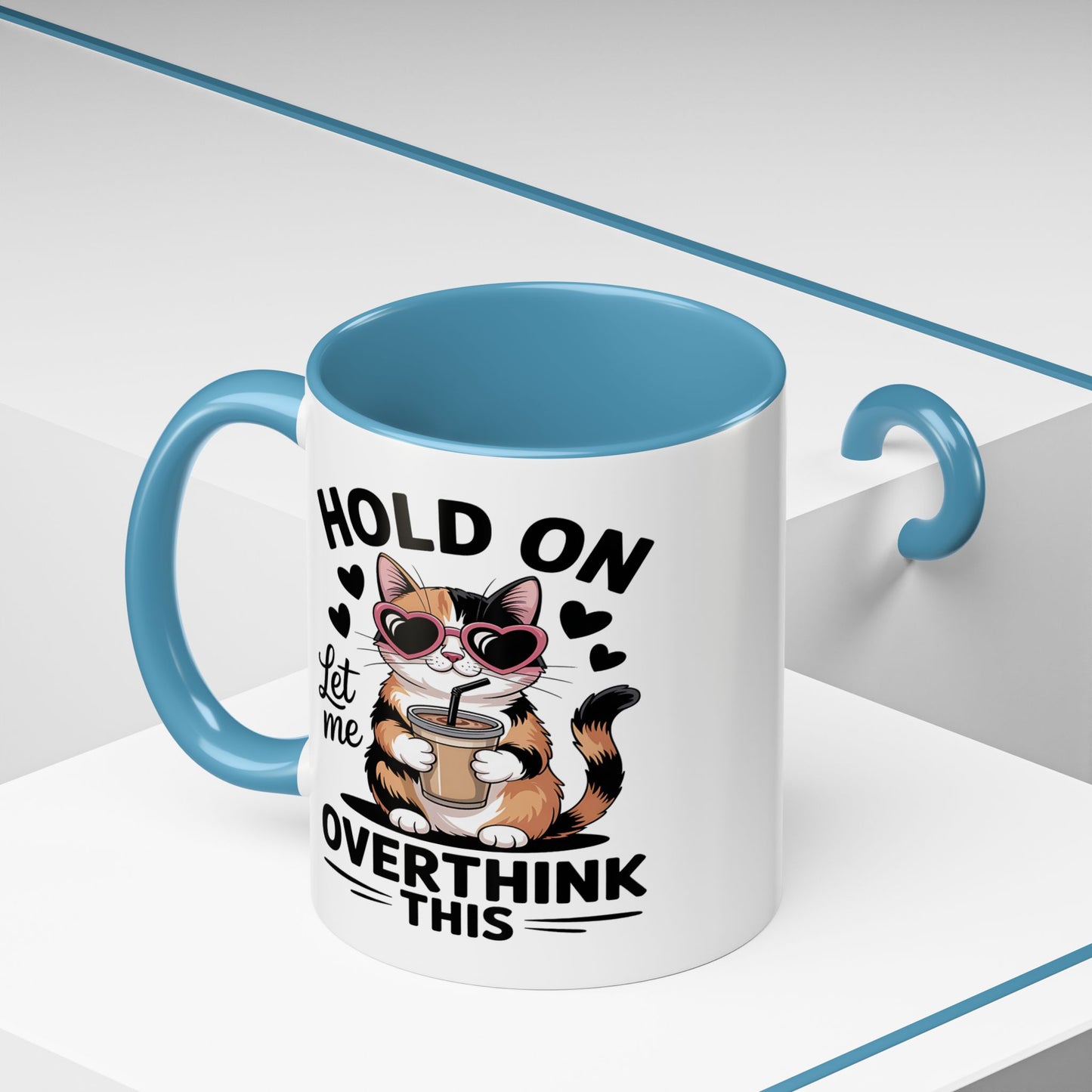 Humor Mug - Hold On Let Me Overthink This
