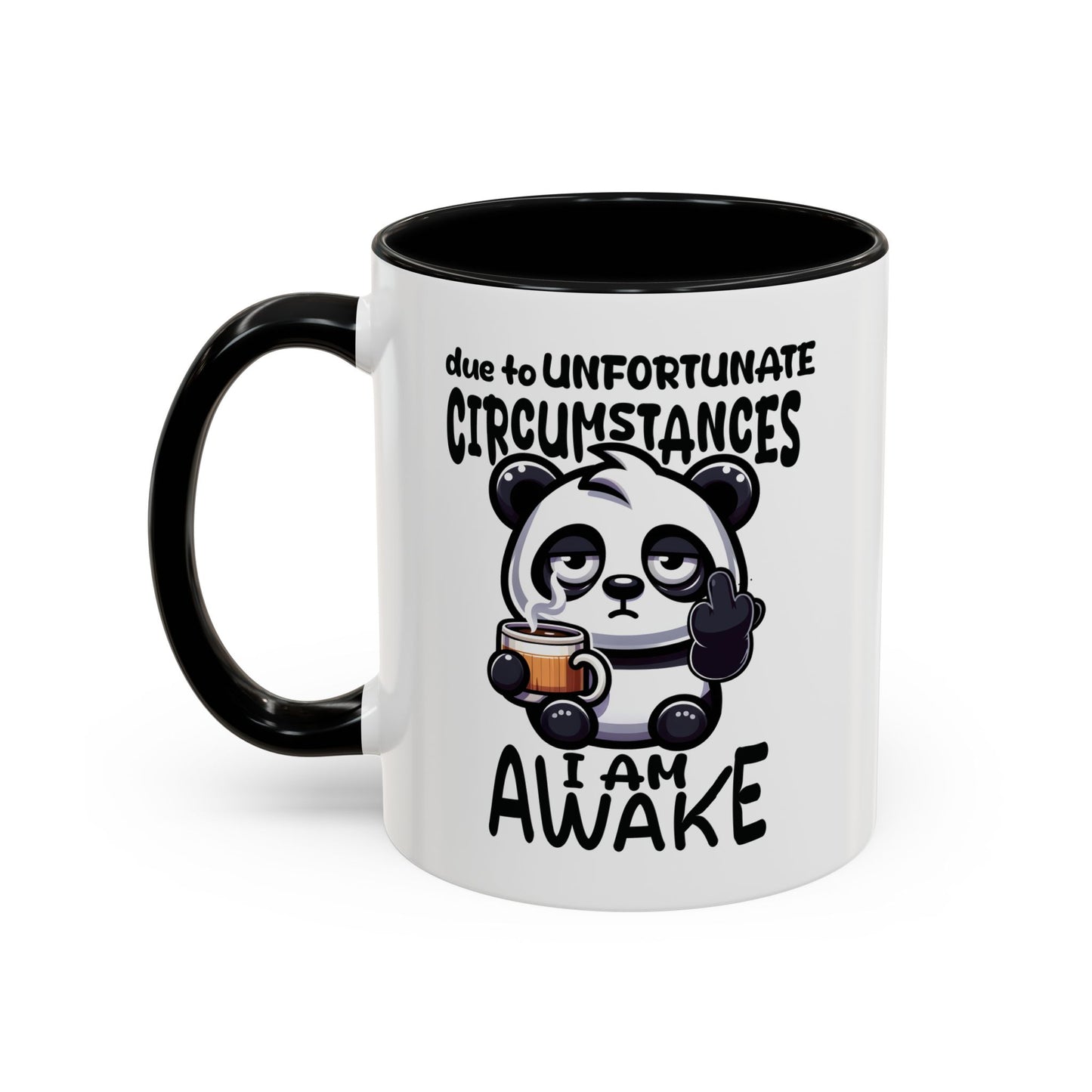 Humor Mug - Due to Unfortunate Circumstances