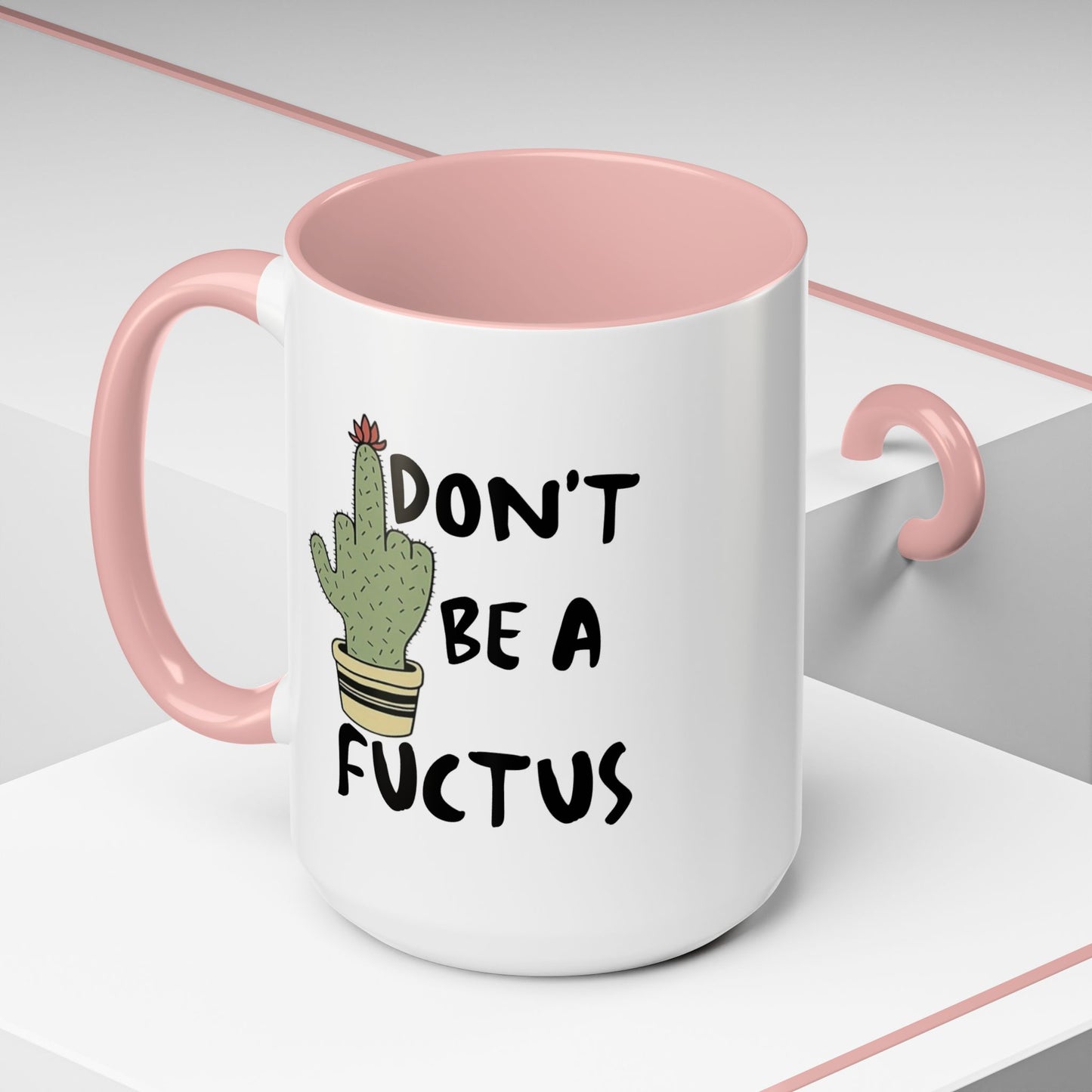 Adult Mug - Don't Be A Fuctus