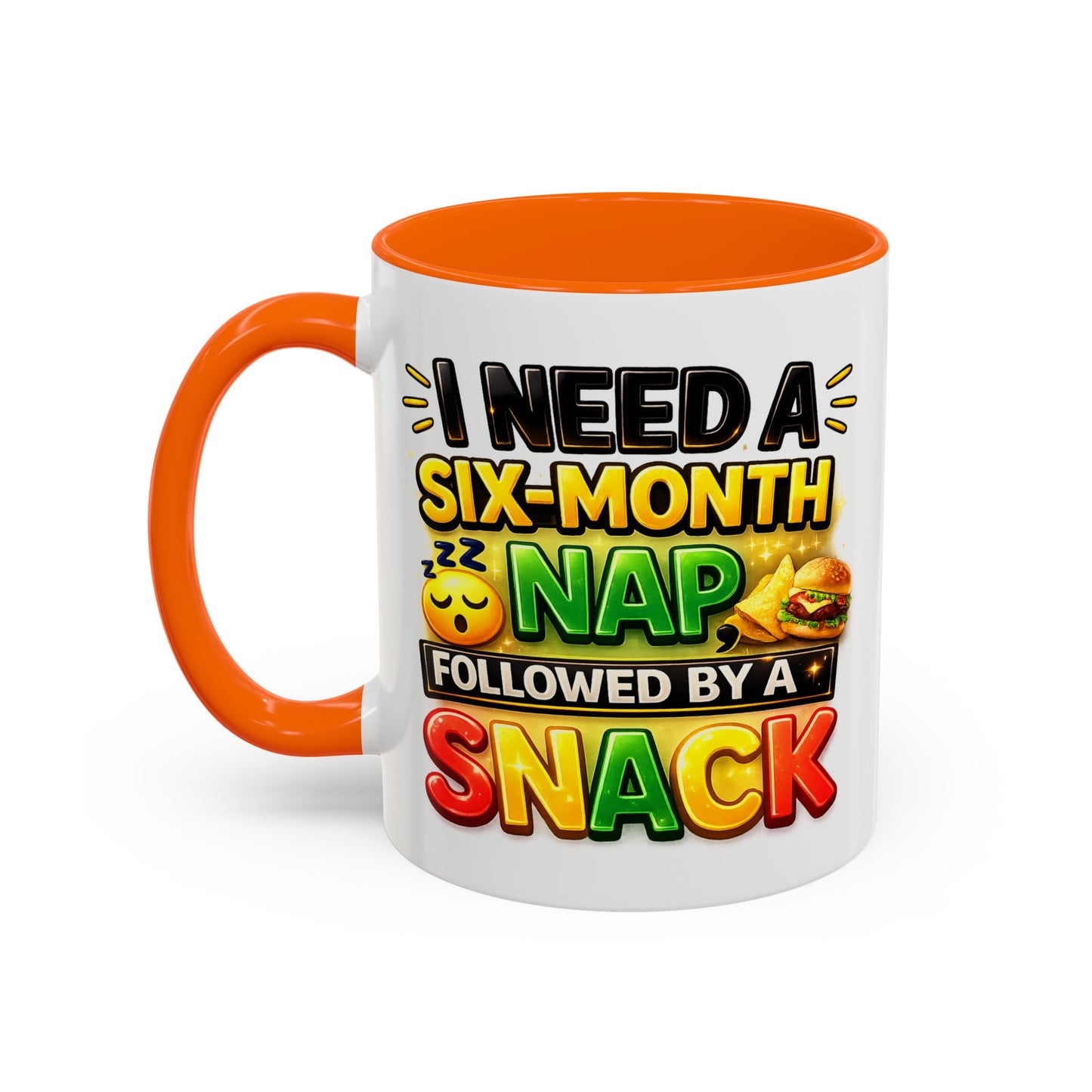 Humor Mug - I Need a Six Month Nap