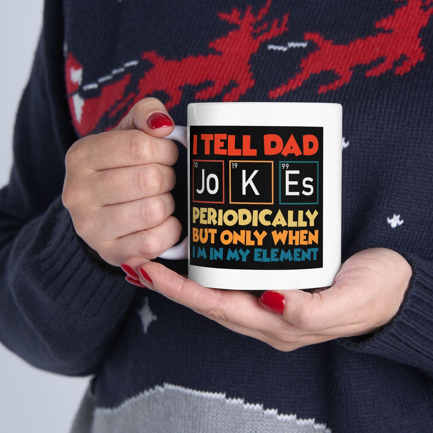 Humor Mug - I Tell Dad Jokes Periodically