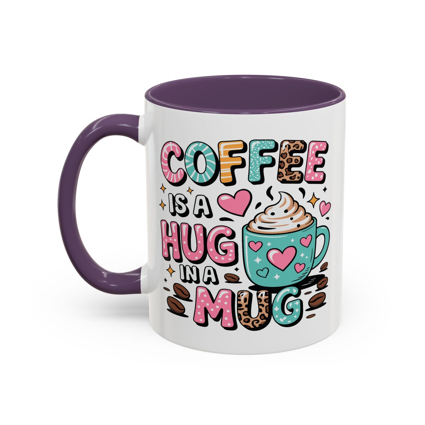 Humor Mug - Coffee is a Hug in a Mug
