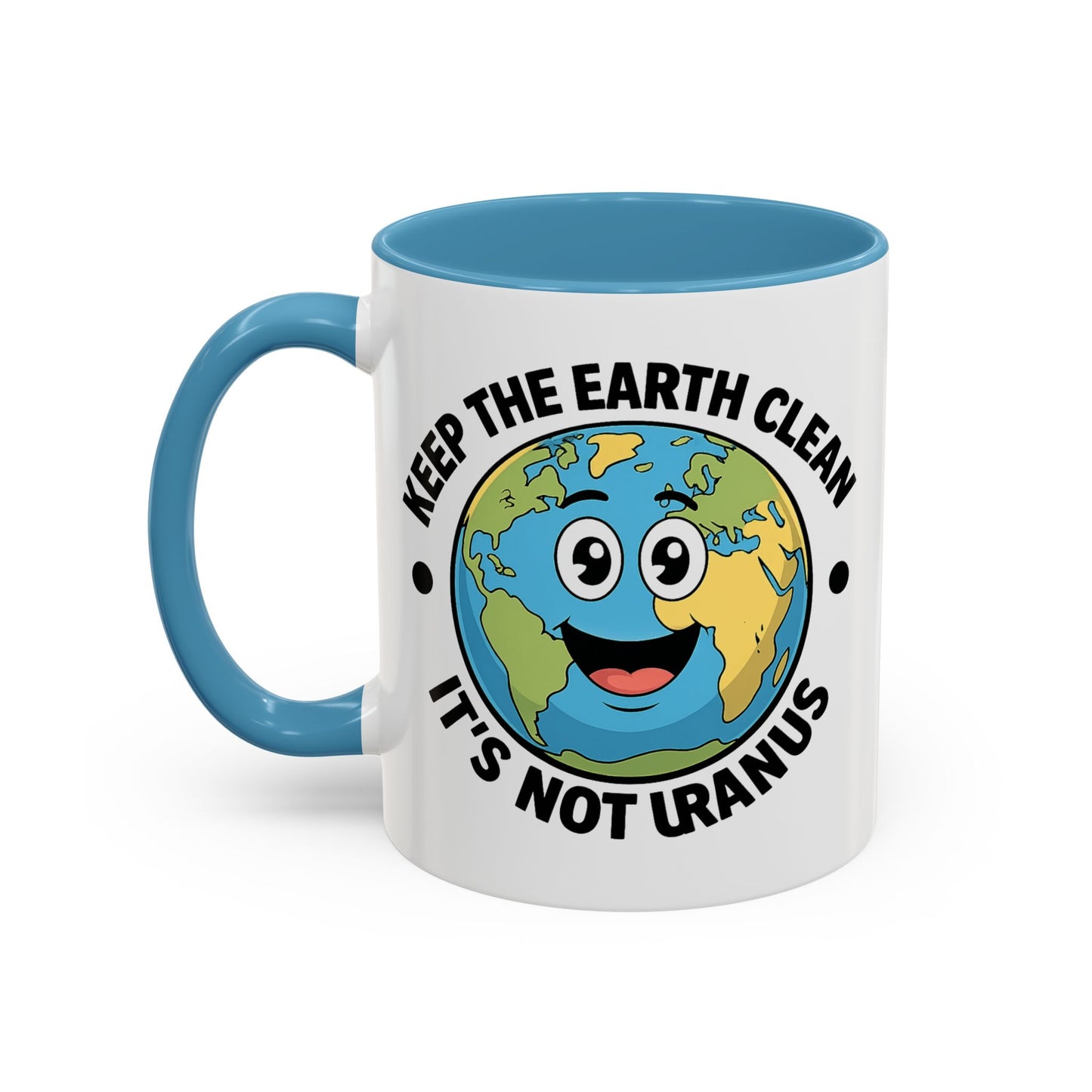 Humor Mug - Keep The Earth Clean