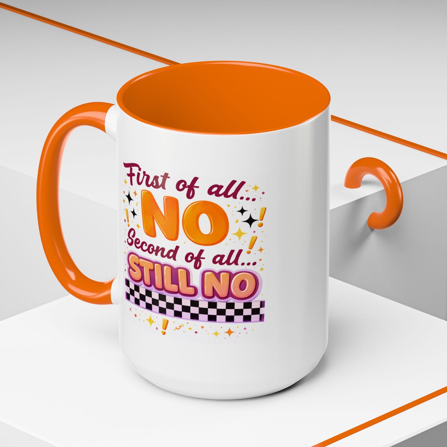 Humor Mug - First of All No
