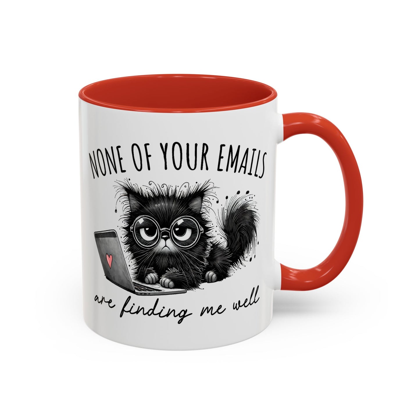 Humor Mug - None of Your Emails Are Finding Me Well