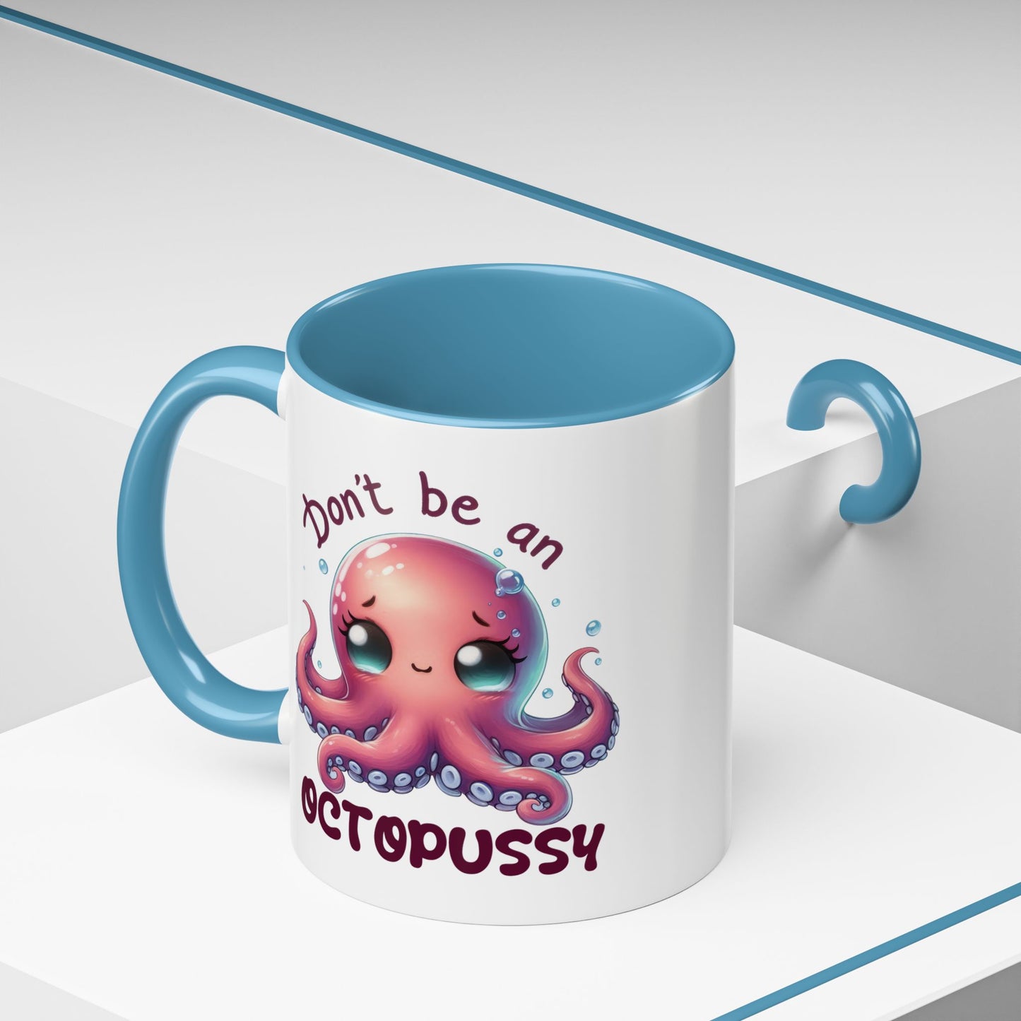 Humor Mug - Don't Be An Octopussy