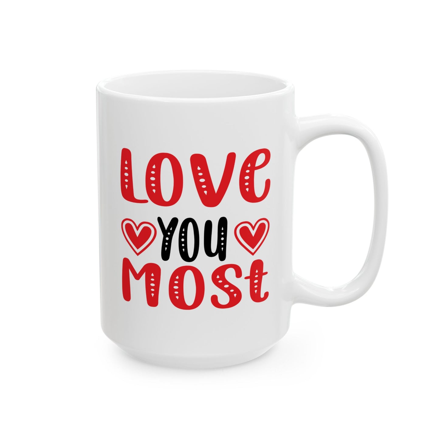 Valentine's Day Mug - Love You Most Hearts Graphic