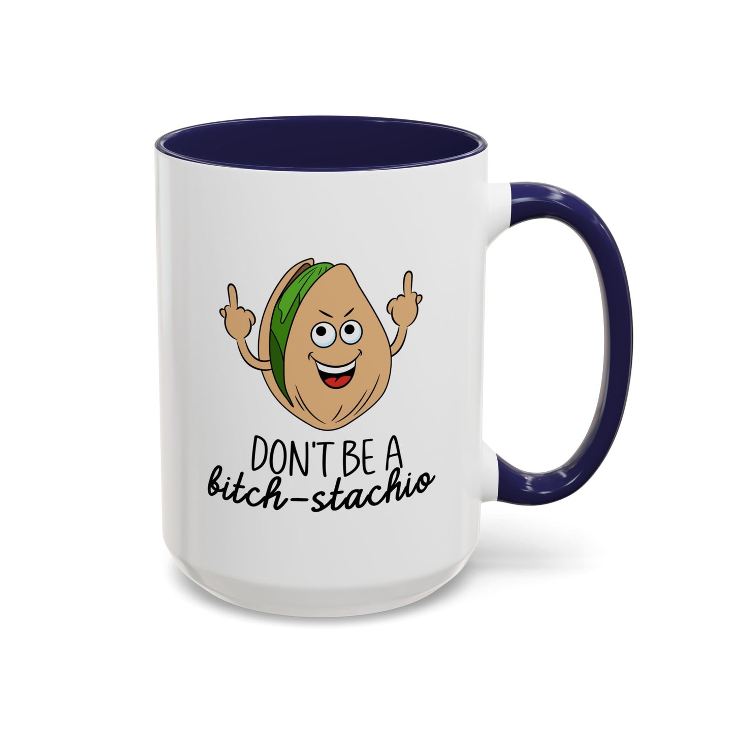 Adult Mug - Don't Be A Bitch-Stachio