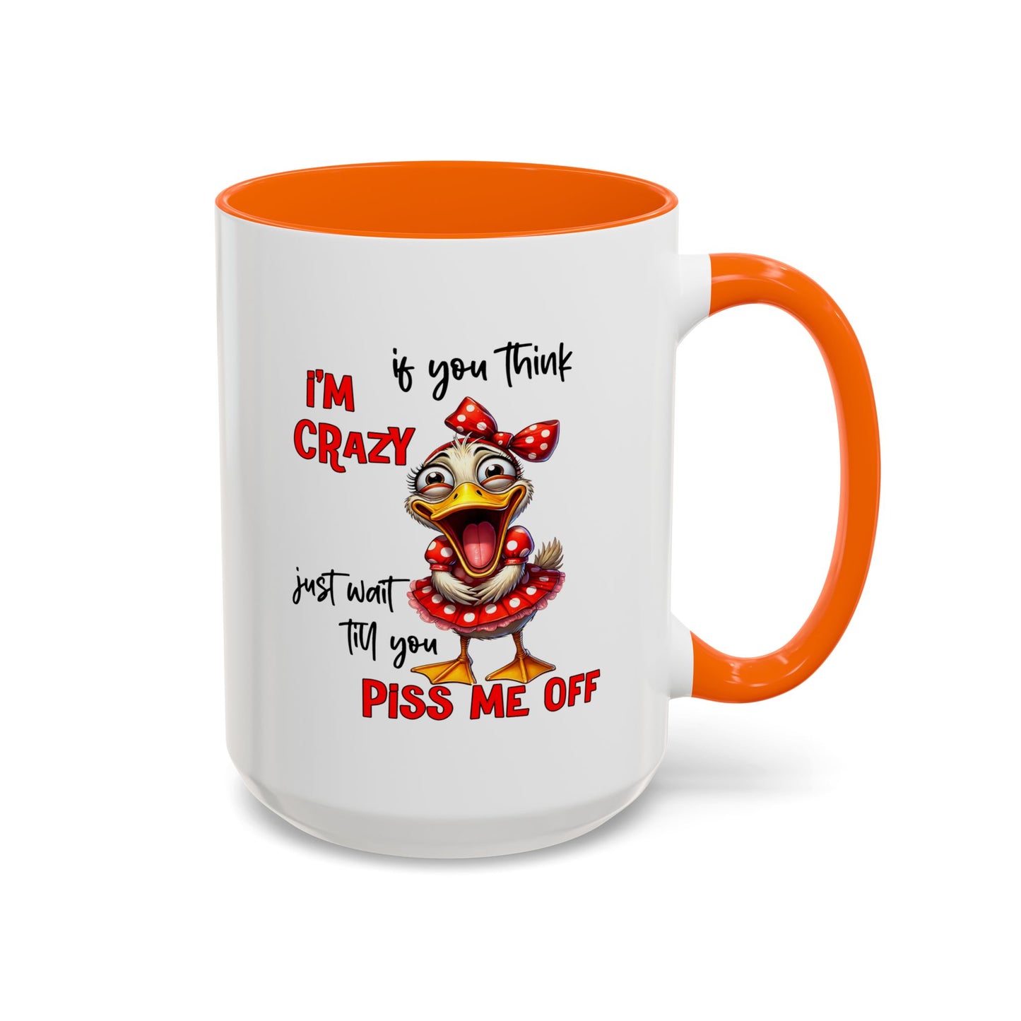 Humor Mug - If You Think I'm Crazy