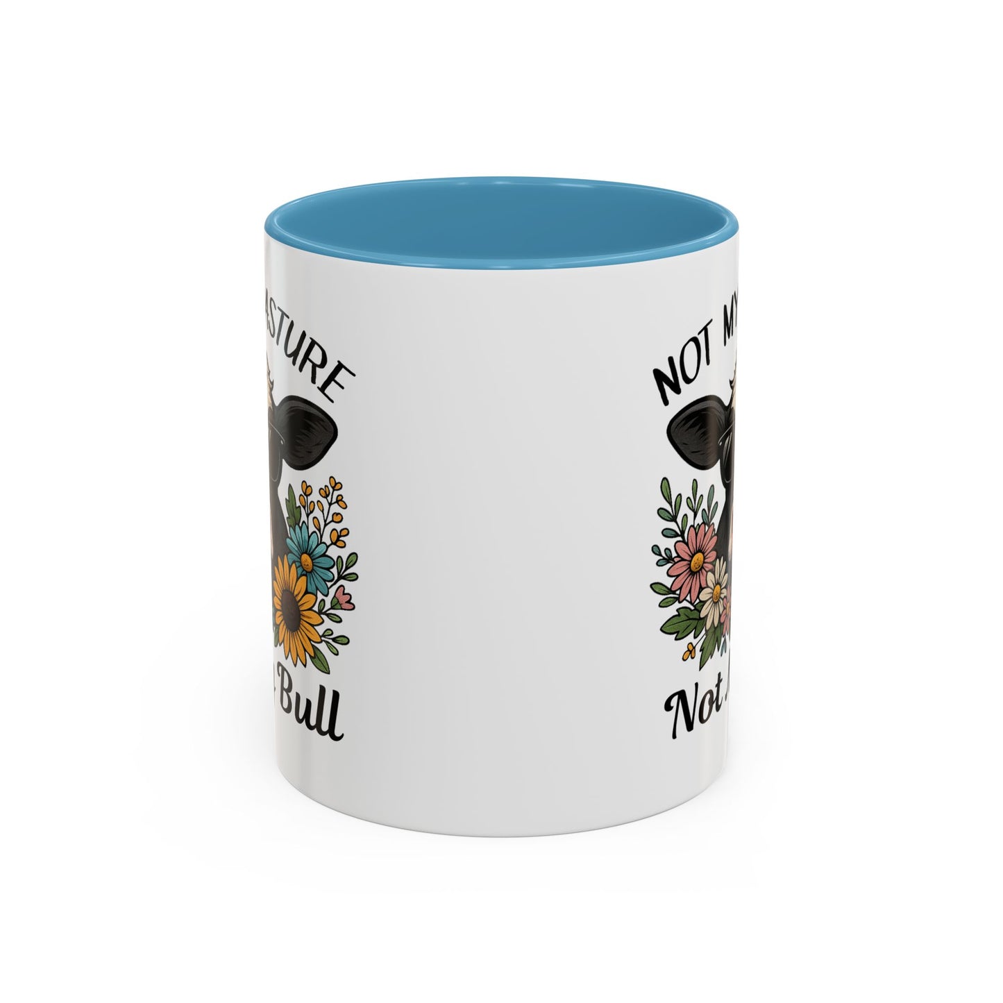 Humor Mug - Not My Pasture Not My Bull