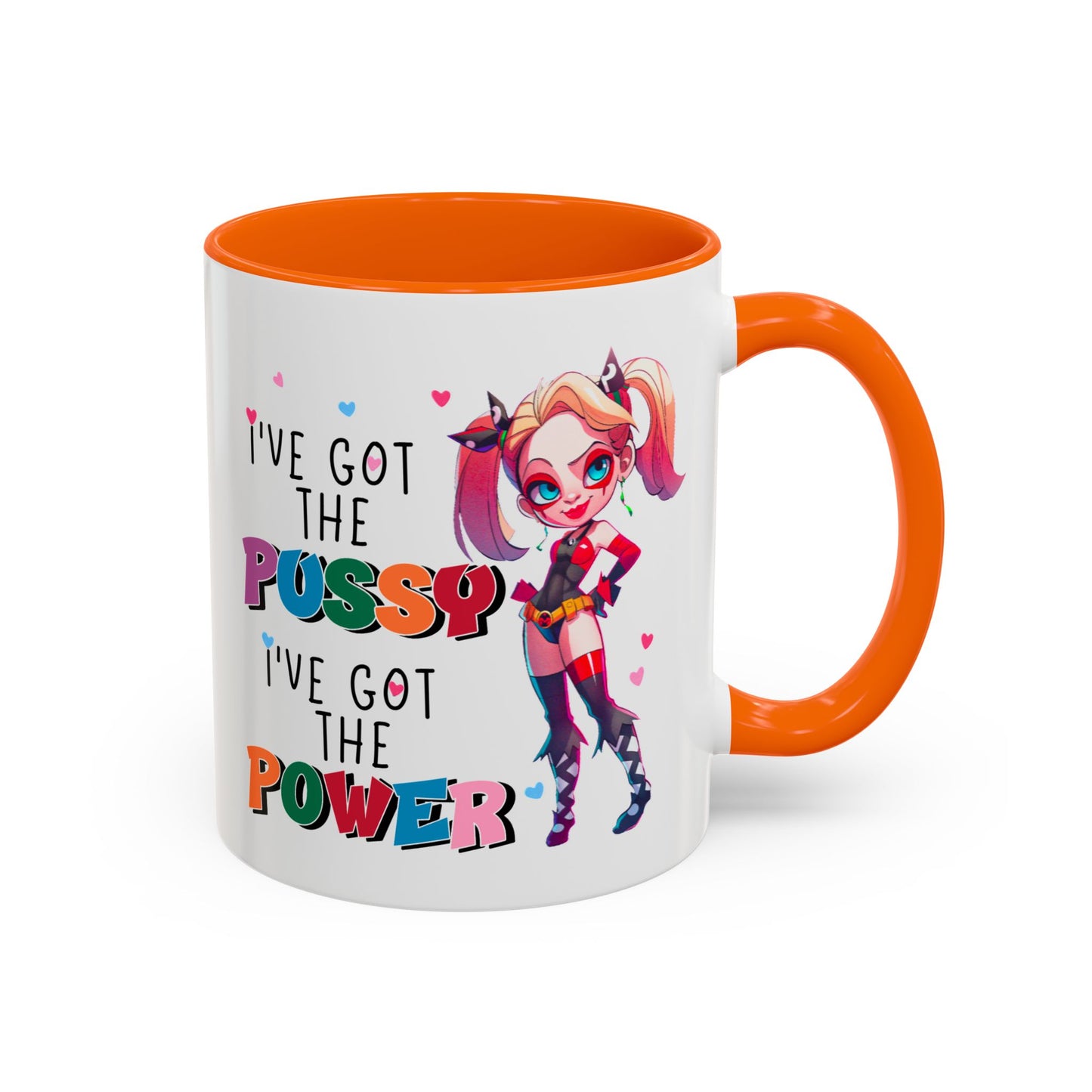 Adult Mug - I've Got The Pussy I've Got The Power