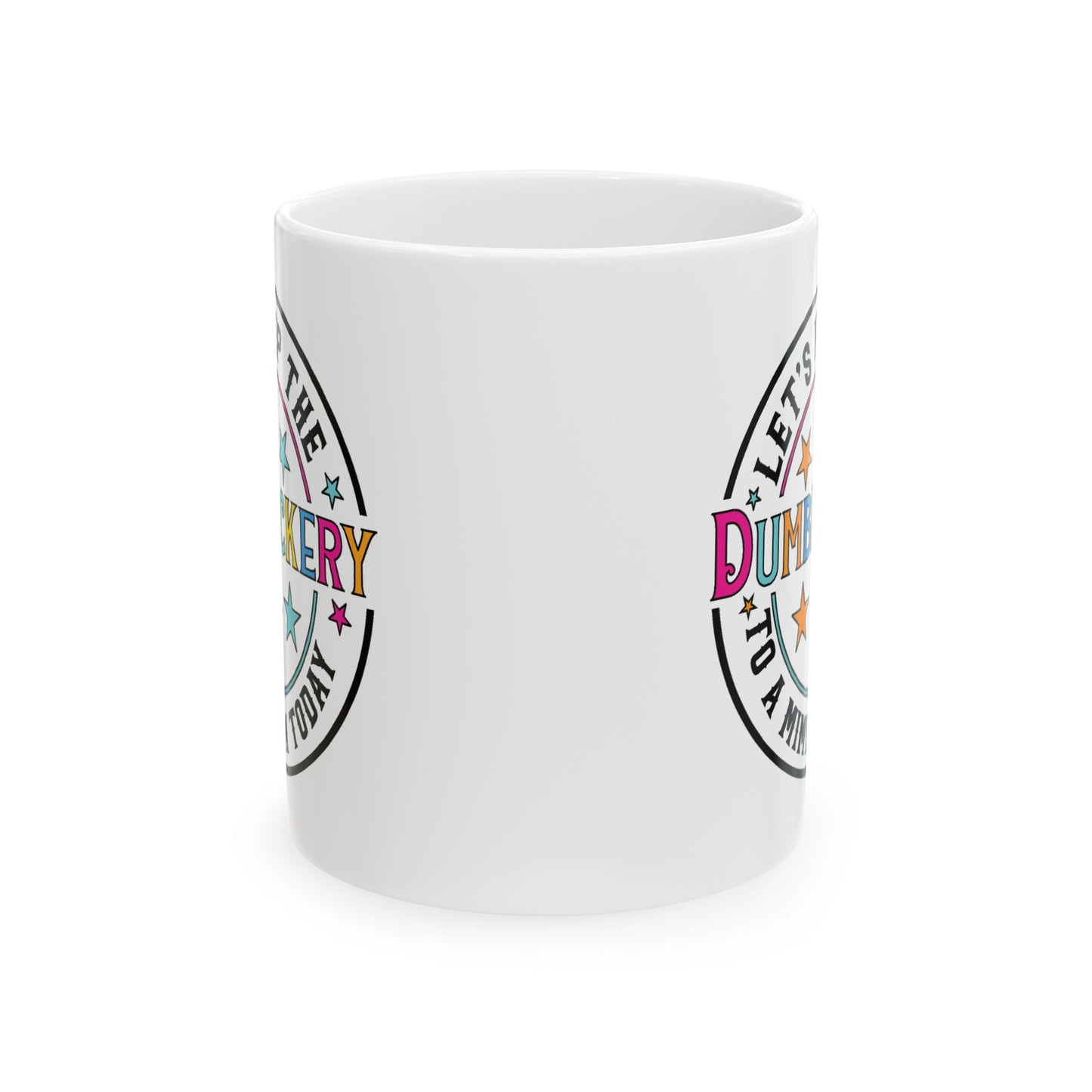 Adult Mug - Let's Keep the Dumbfuckery to a Minimum Today