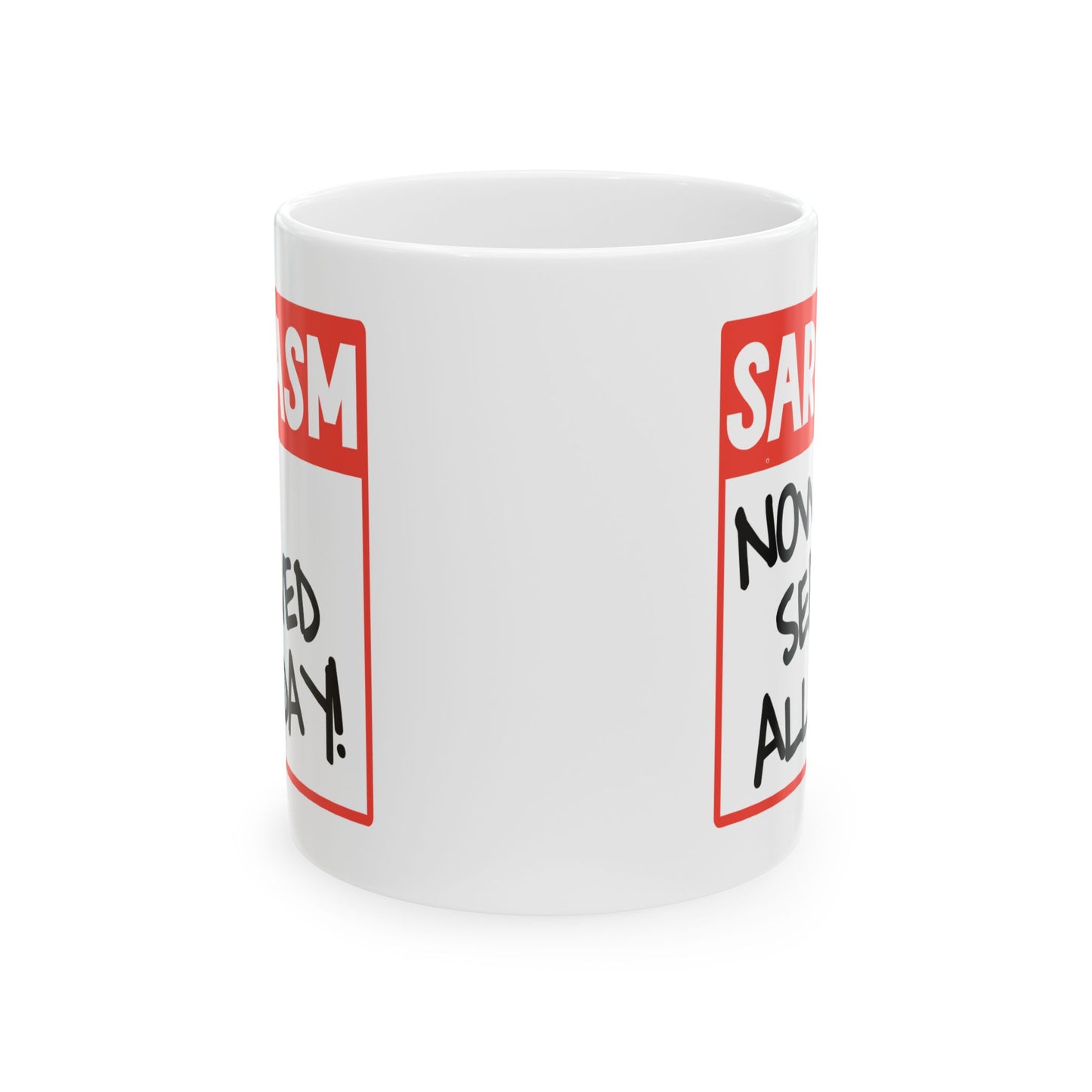 Humor Mug - Sarcasm Now Served All Day