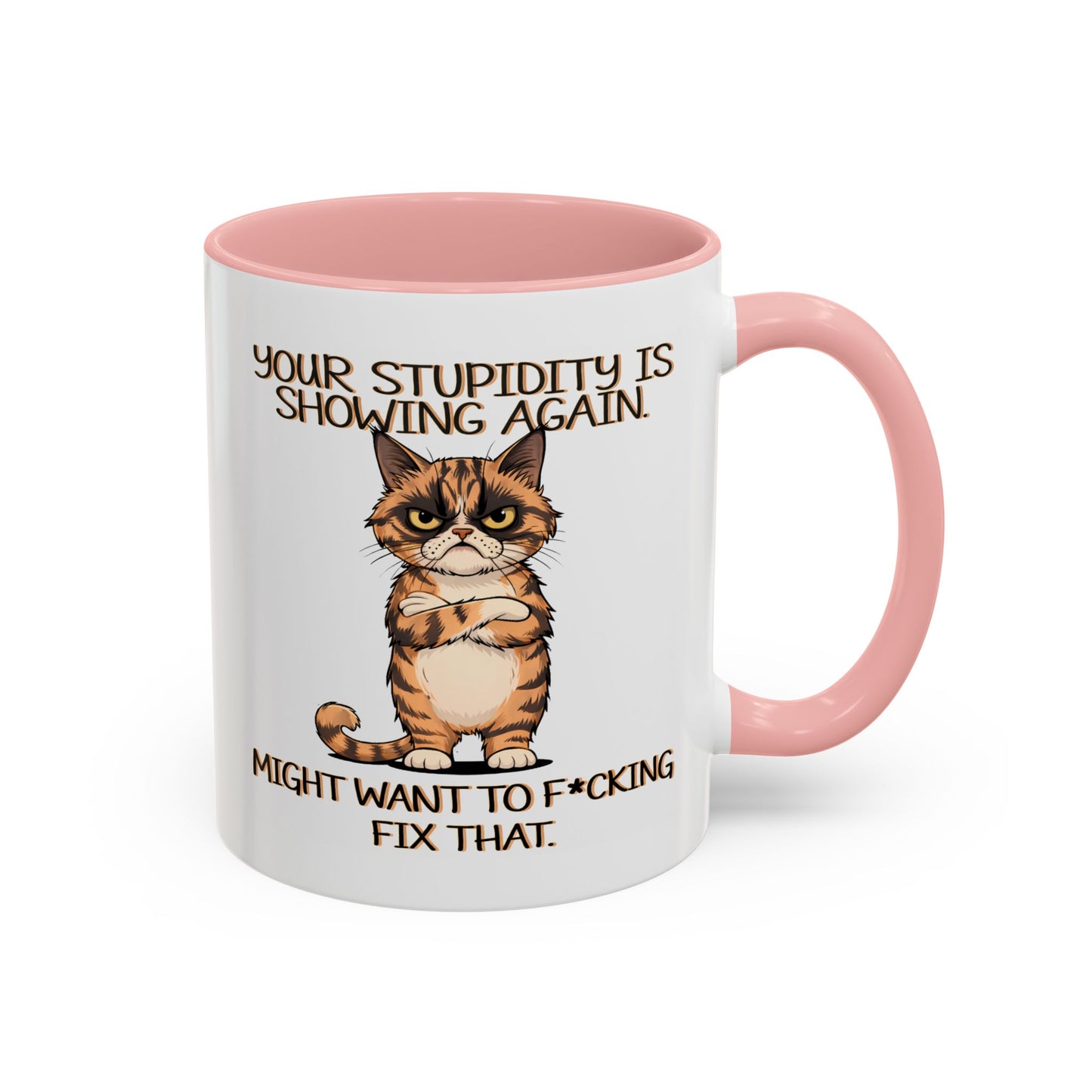 Humor Mug - Your Stupidity is Showing Again