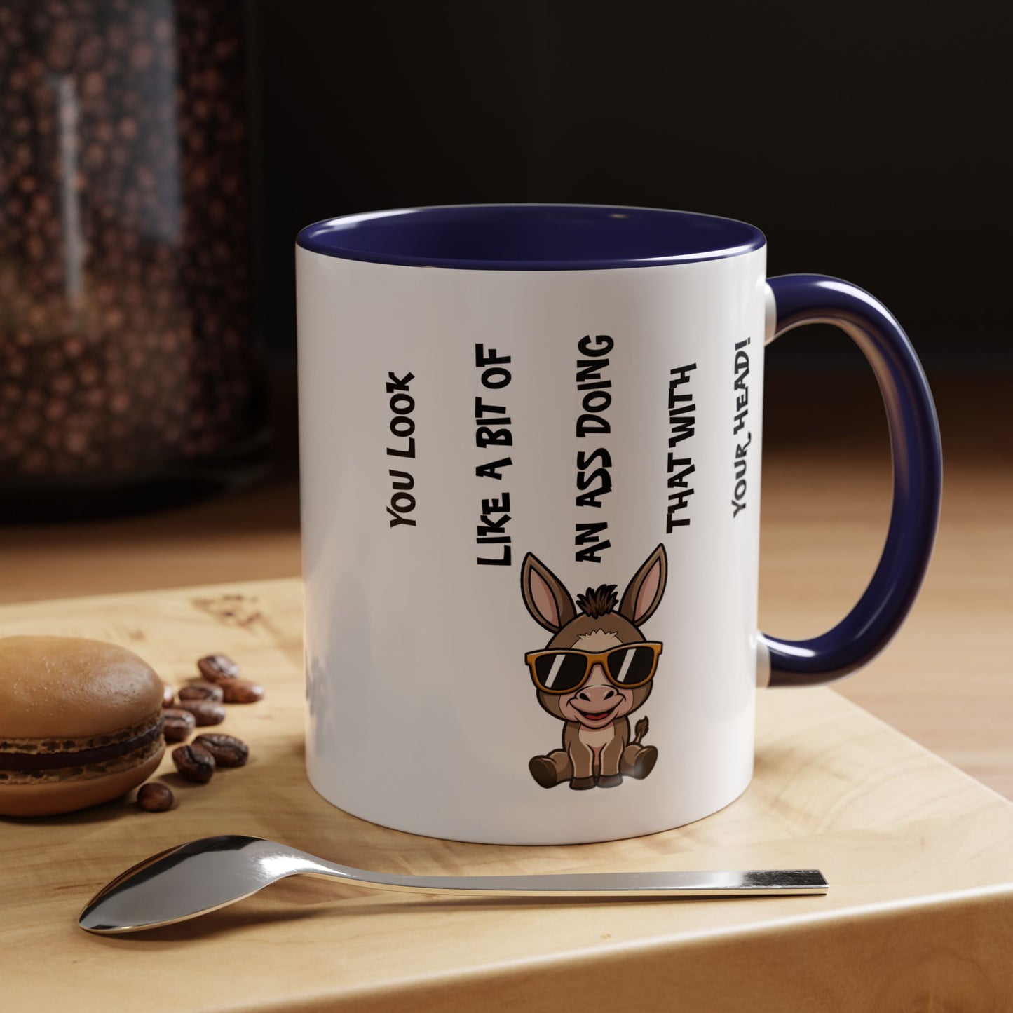 Humor Mug - You Look Like A Bit of An Ass