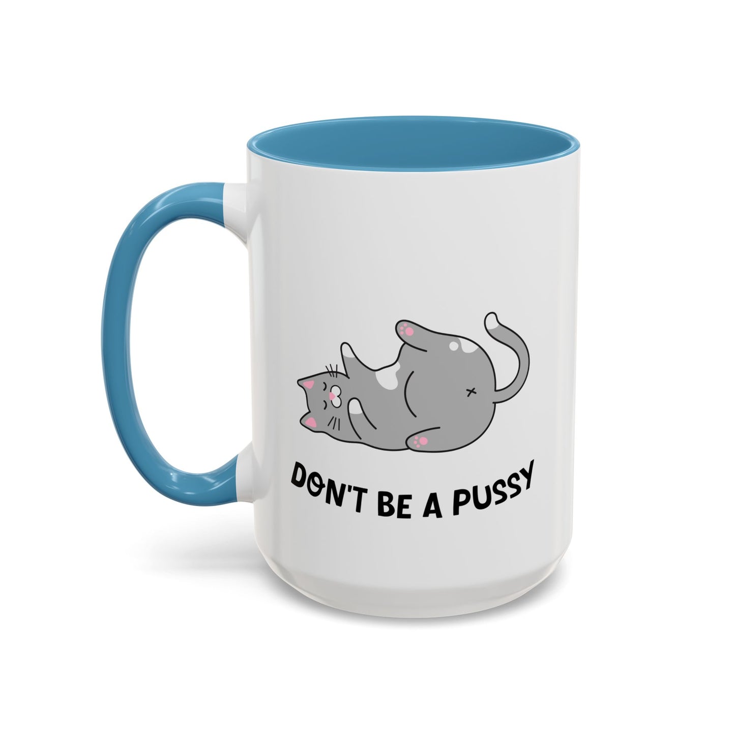 Adult Mug - Don't Be A Pussy