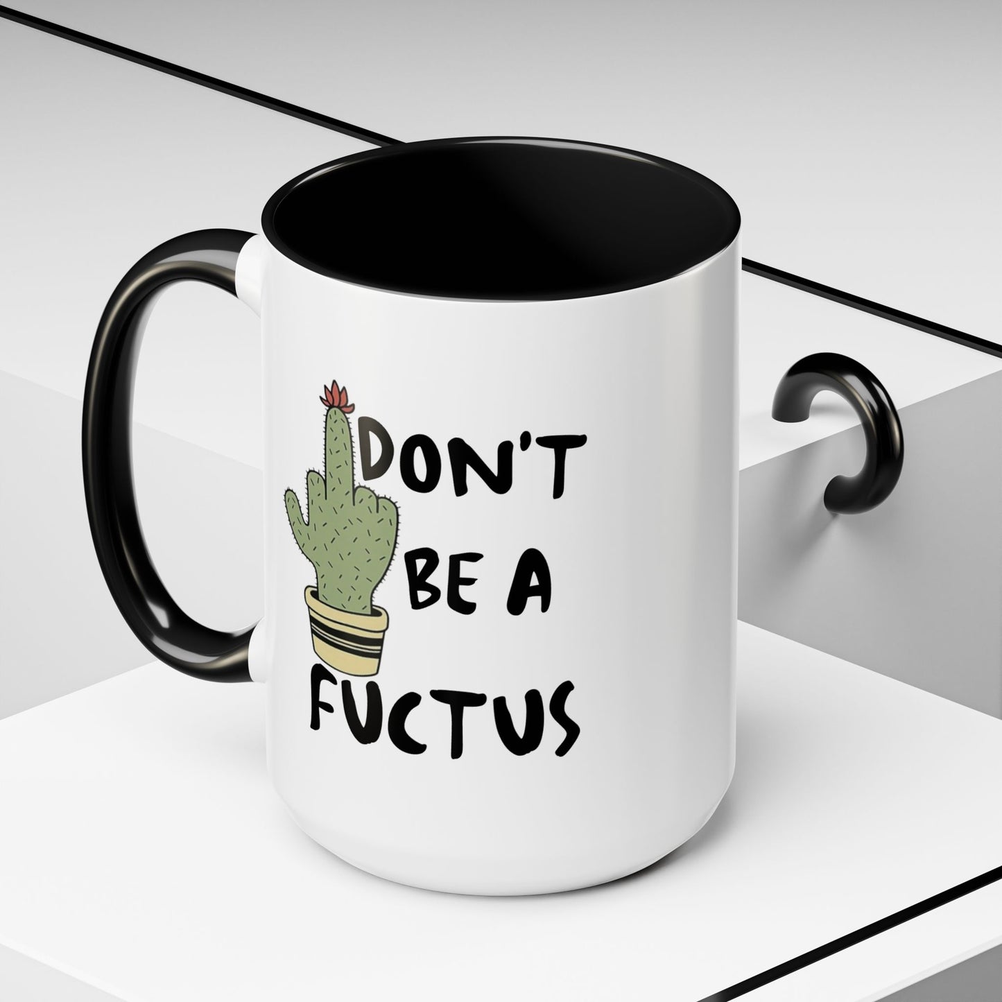 Adult Mug - Don't Be A Fuctus