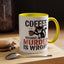 Humor Mug -  Coffee Because Murder is Wrong