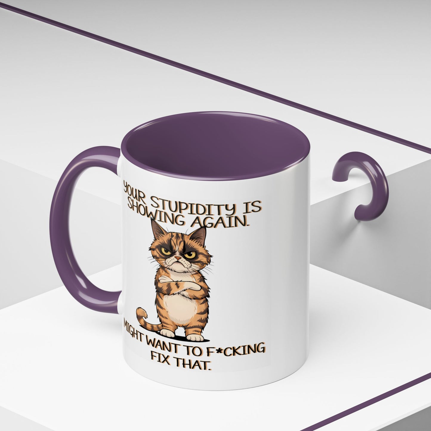 Humor Mug - Your Stupidity is Showing Again