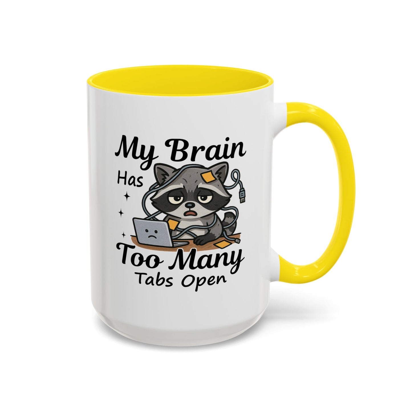 Humor Mug - My Brain Has Too Many Many Tabs Open