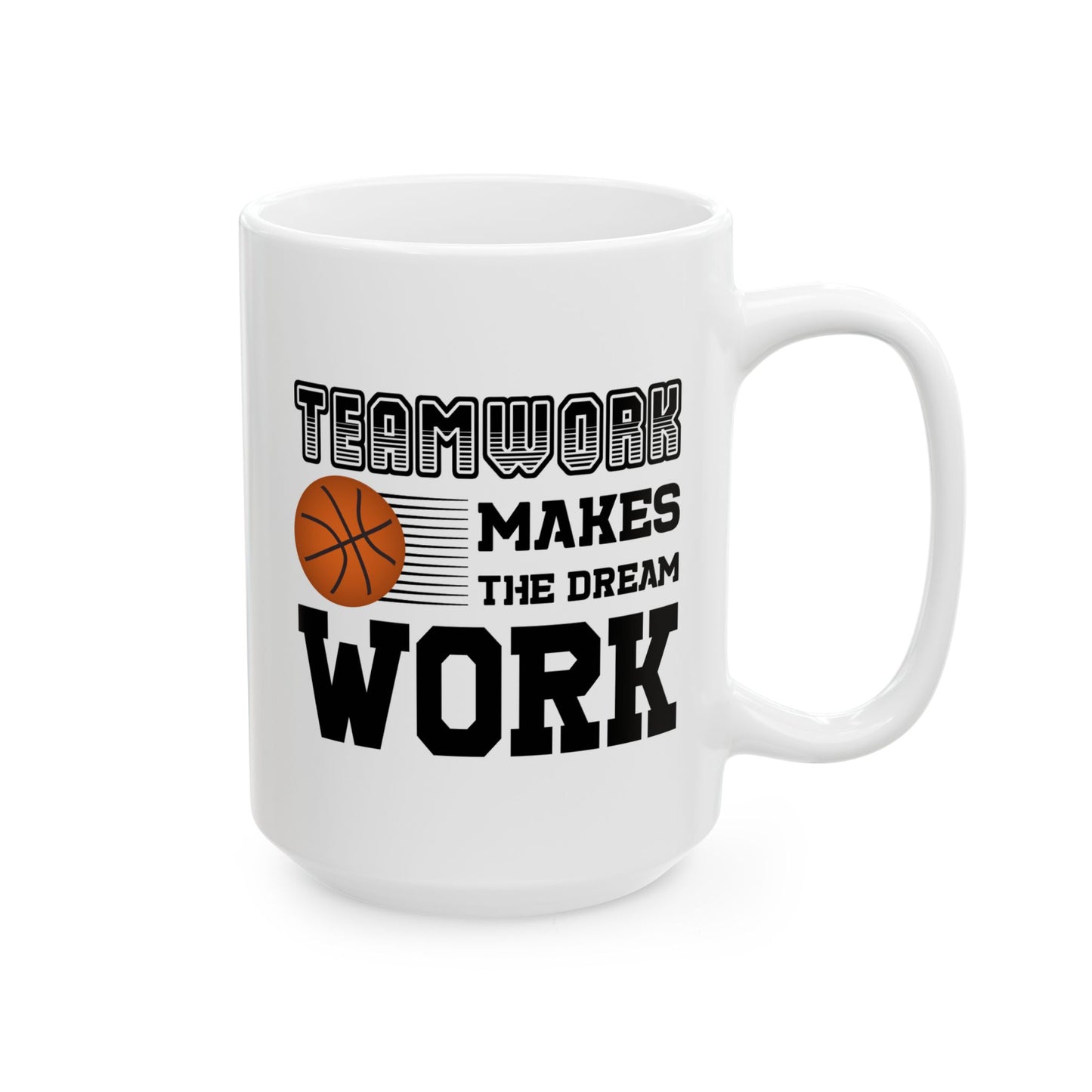 Motivation Mug - Teamwork Makes The Dream Work Basketball