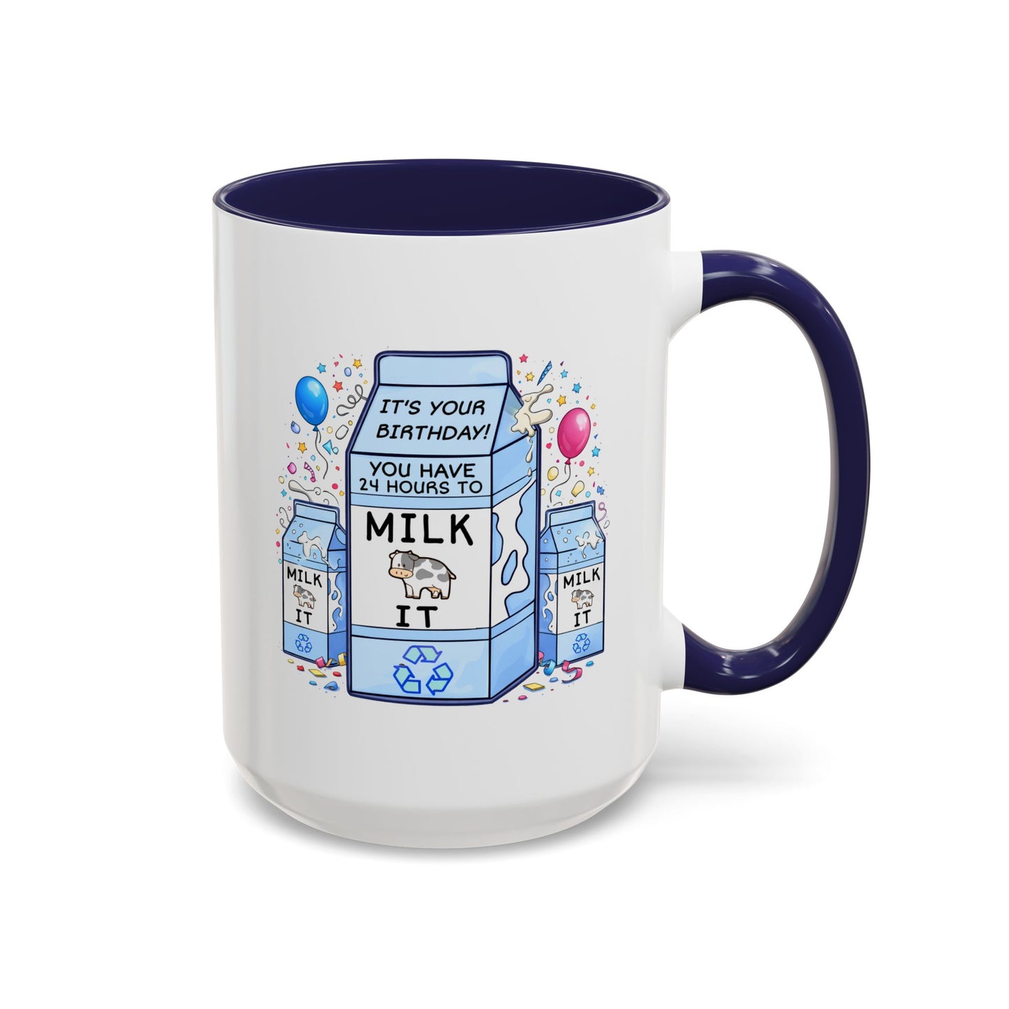 Birthday Mug - 24 Hours to Milk It