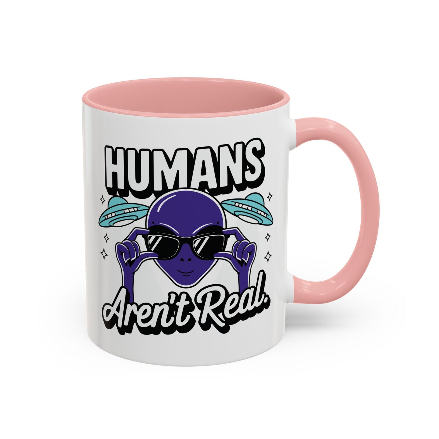 Alien Mug - Humans Aren't Real