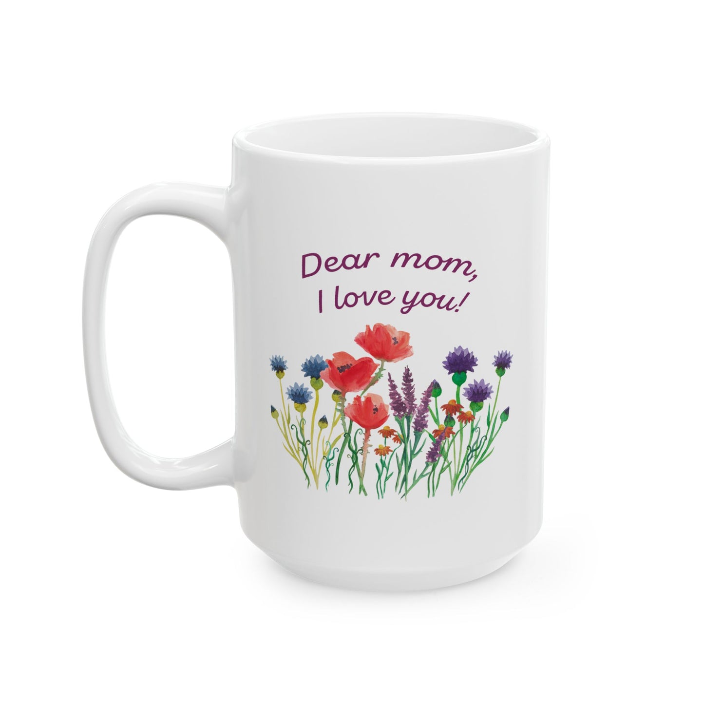 Mother's Day Mug - Dear Mom I Love You