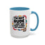 Humor Mug -I'm Not Rude