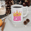 Mother's Day Mug - Queen Of Our Hearts