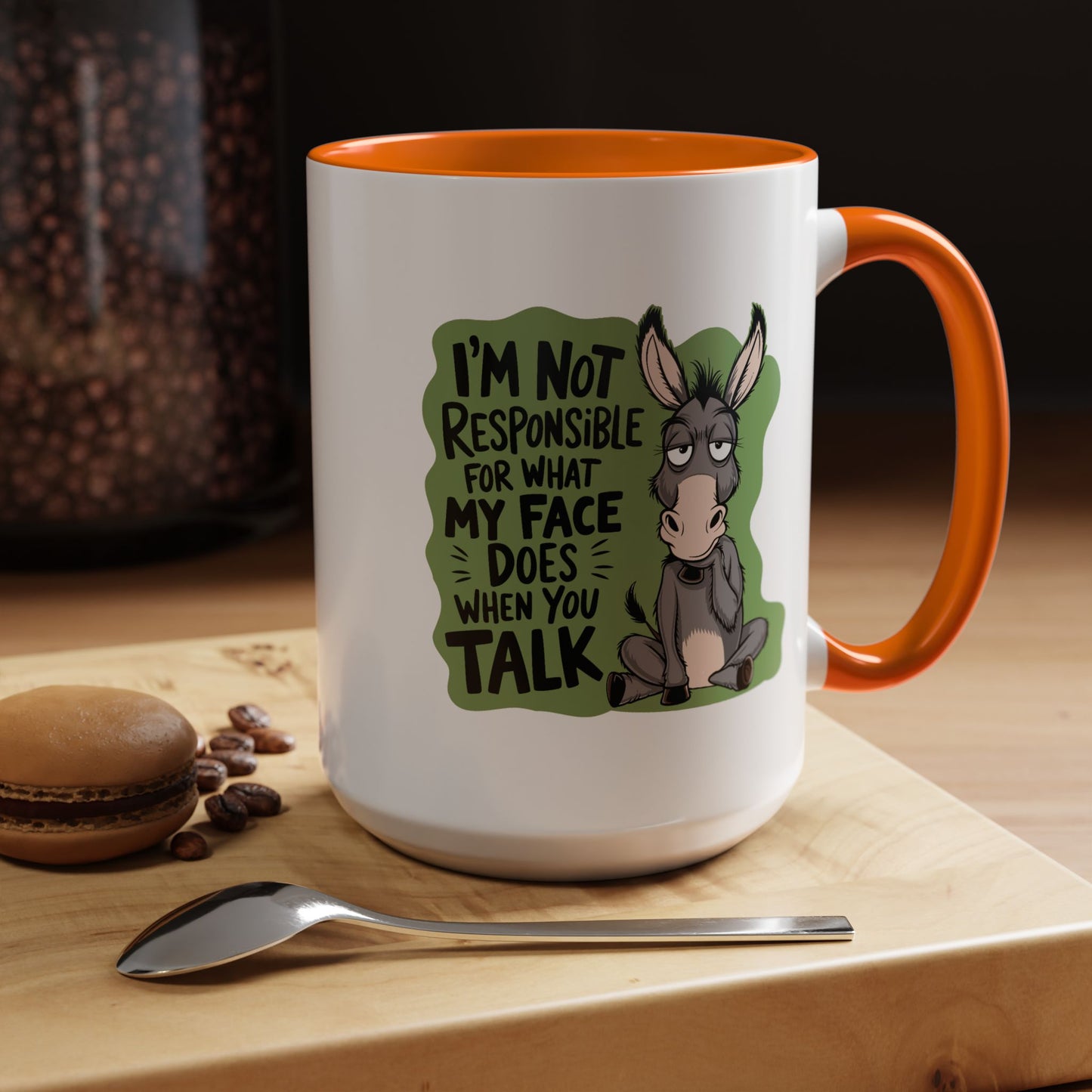 Humor Mug - I'm Not Responsible For What My Face Does