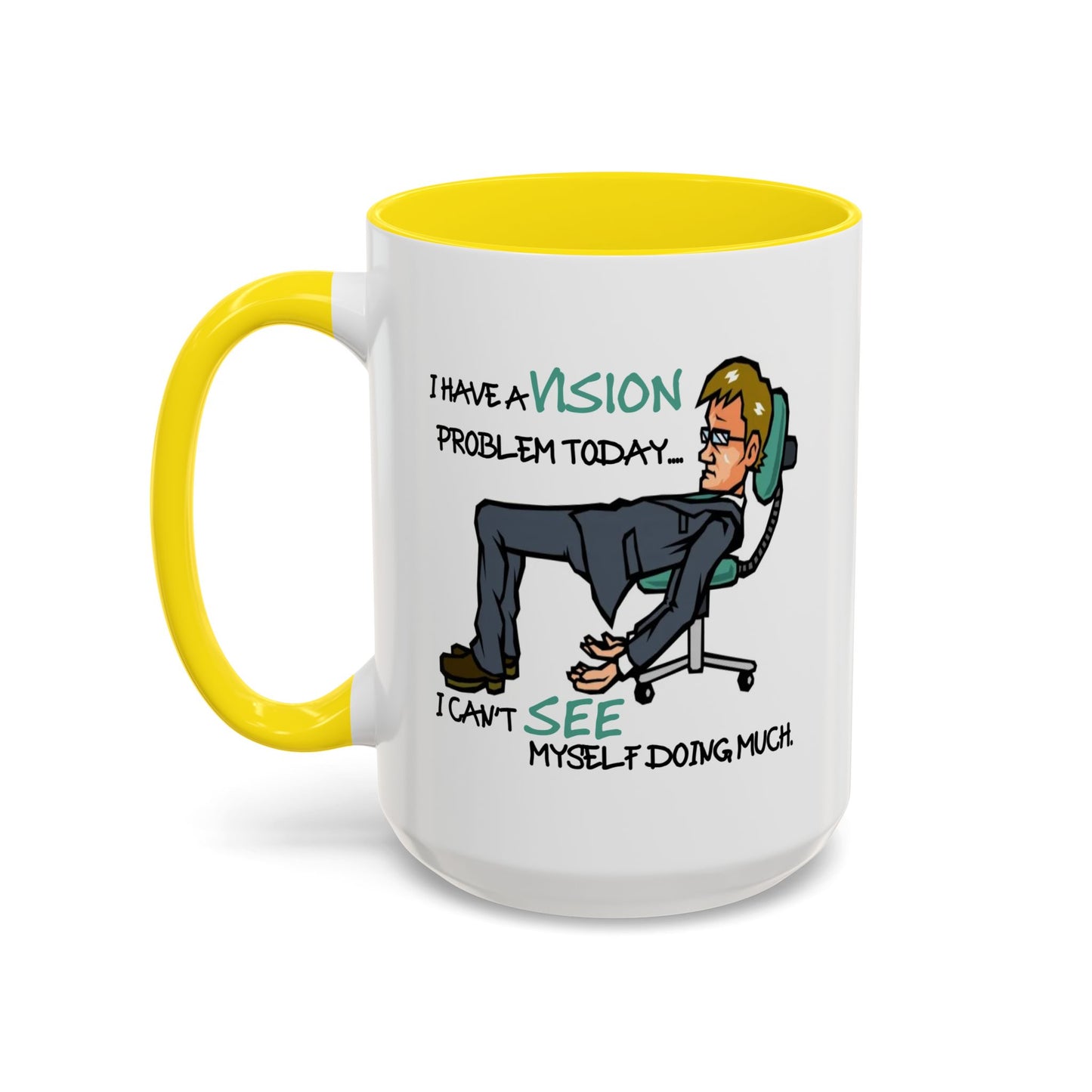 Humor Mug - I Have a Vision Problem
