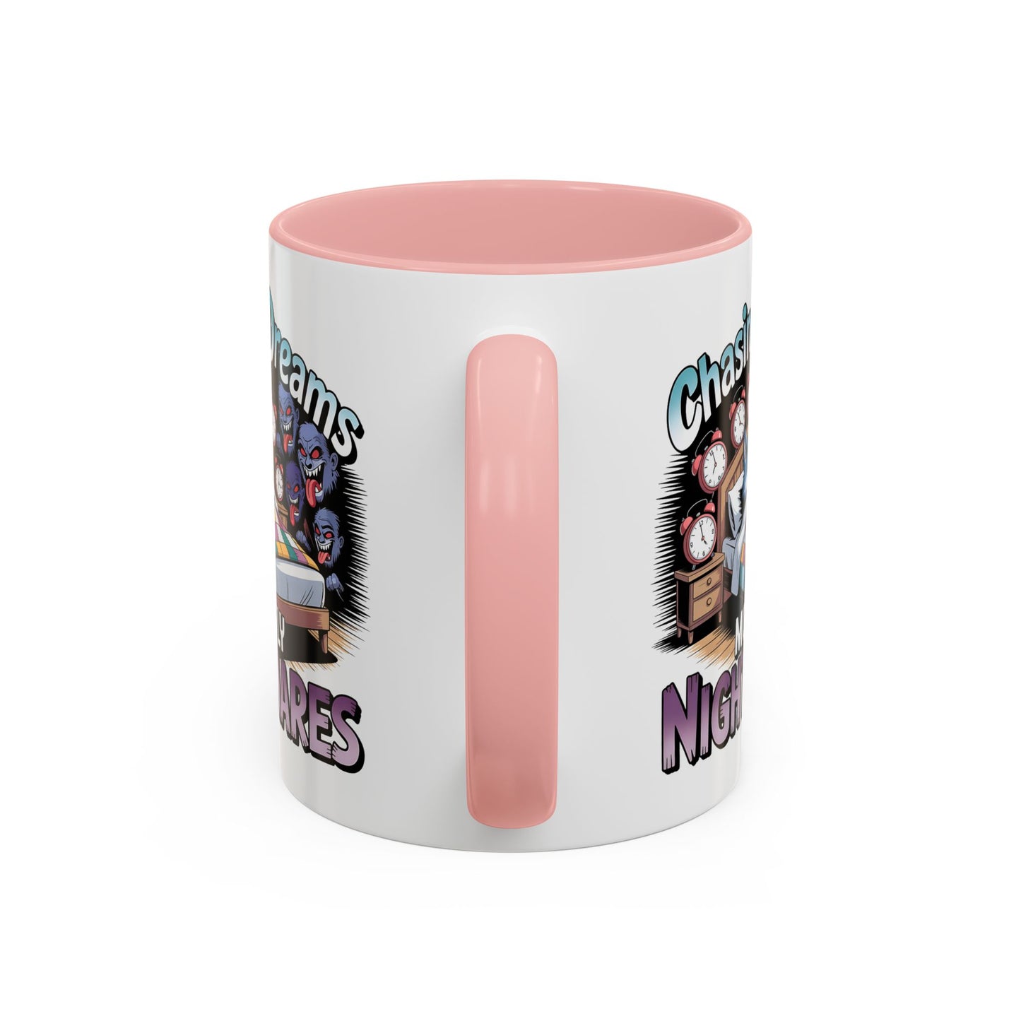 Humor Mug - Chasing Dreams Mostly Nightmares