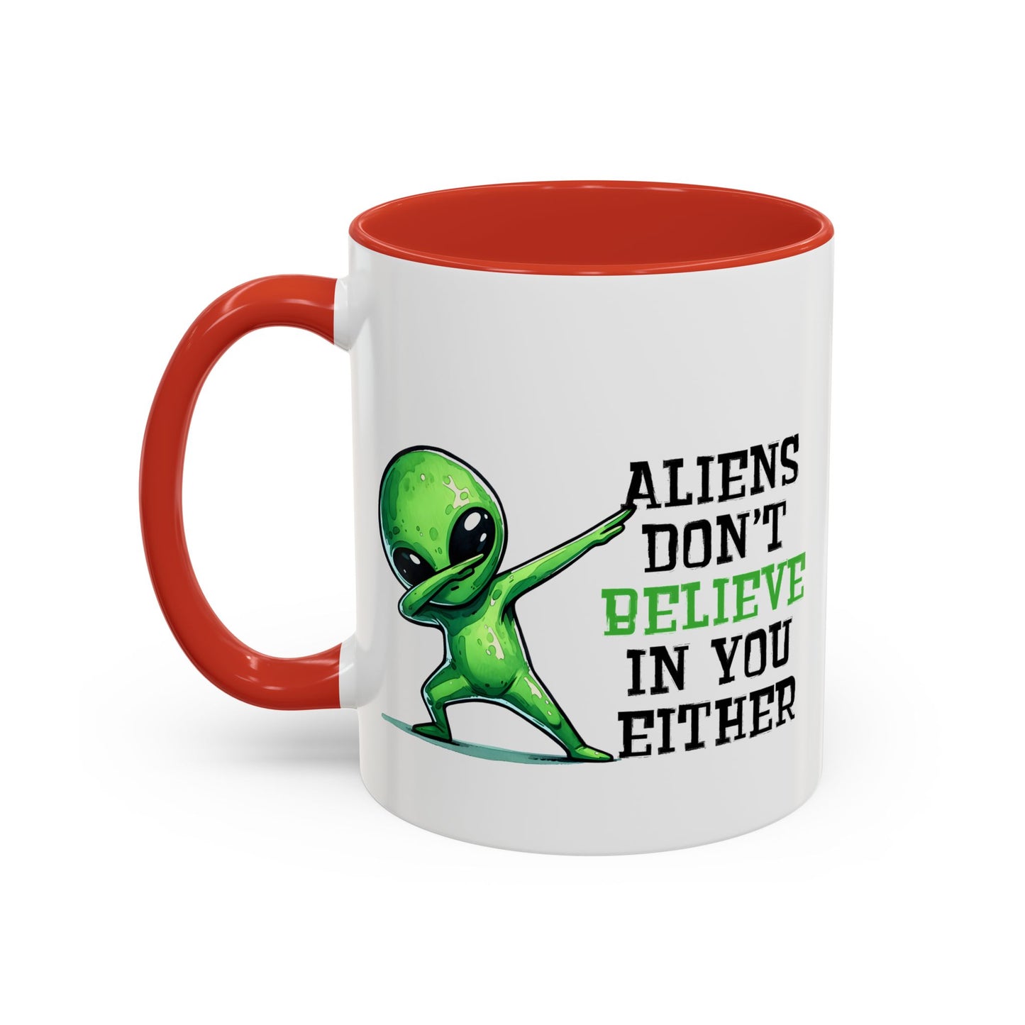 Alien Mug - Aliens Don't Believe In You Either